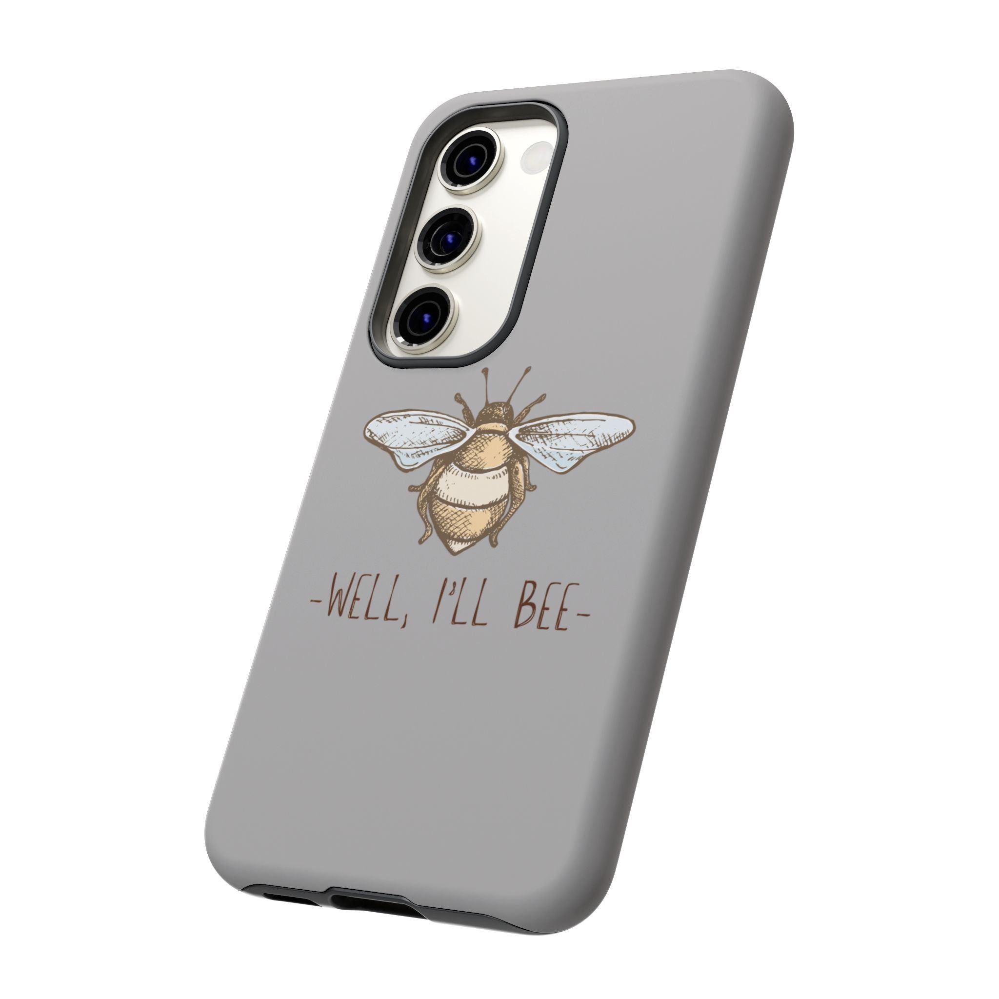 Well, I’ll Bee Phone Case — Protective Phone Cover