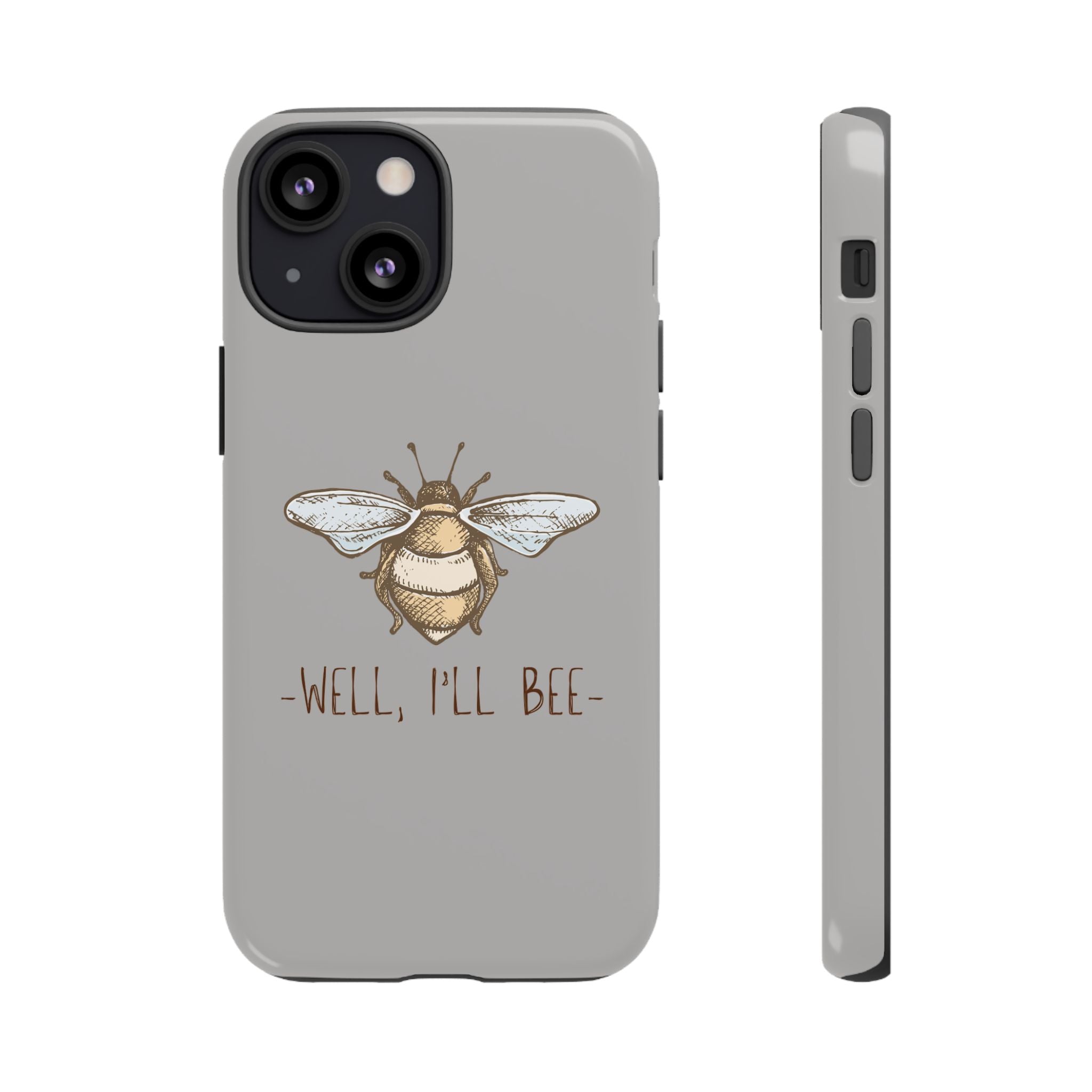 Well, I’ll Bee Phone Case — Protective Phone Cover