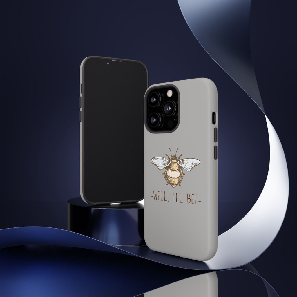 Well, I’ll Bee Phone Case — Protective Phone Cover