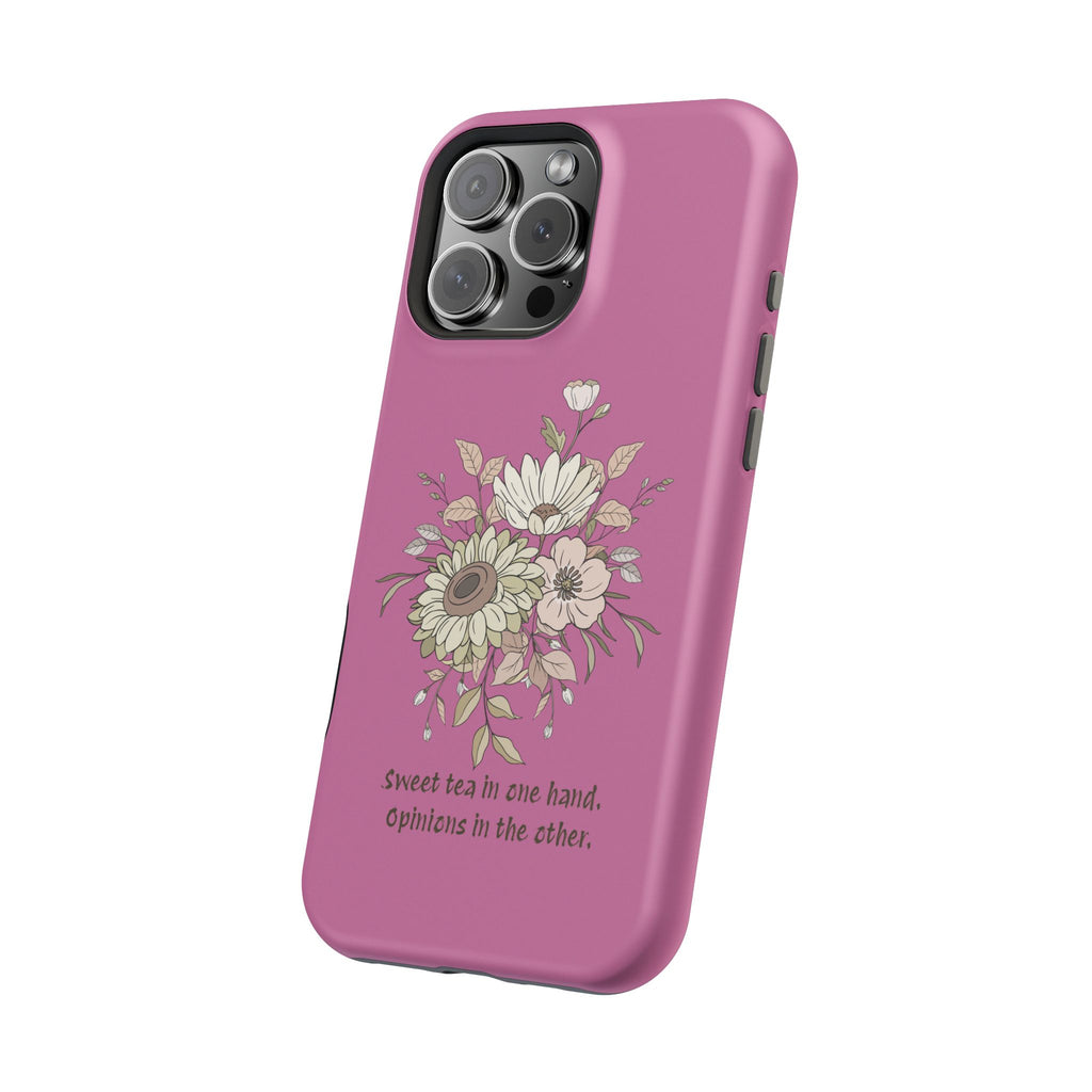 iPhone Case "Sweet tea in one hand, Opinions in the other" Magnetic Impact-Resistant