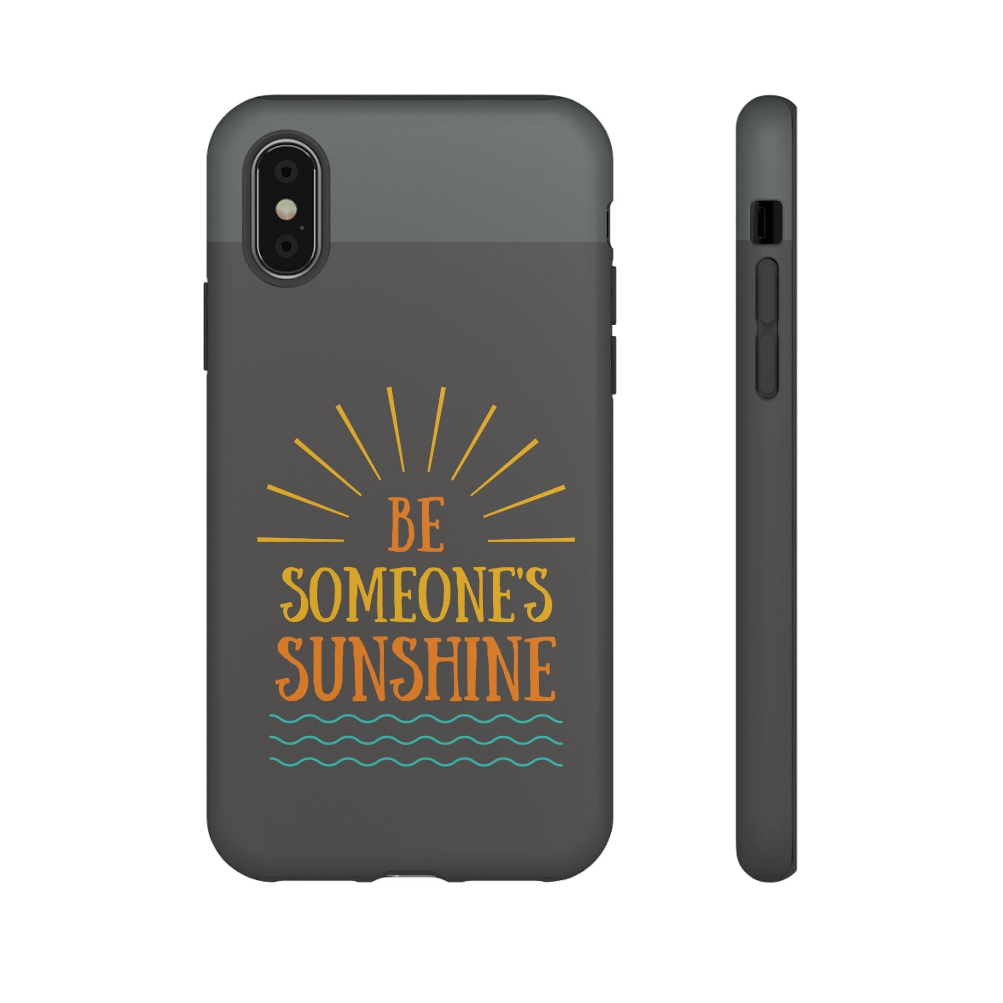 Phone Case - "Be Someone's Sunshine" Protective (iPhone and Samsung)