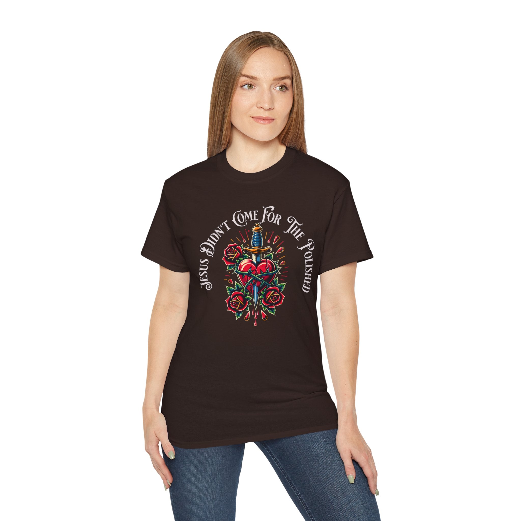 Religious T-Shirt — "Jesus Didn’t Come For The Polished" Graphic Tee