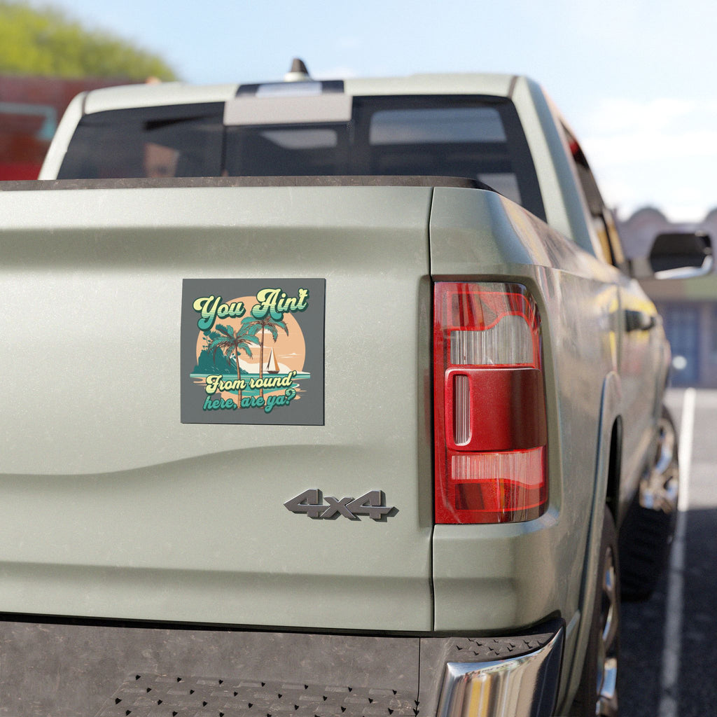 Car Magnet - "You Ain't From Round Here, Are Ya?" Vintage Beach Scene