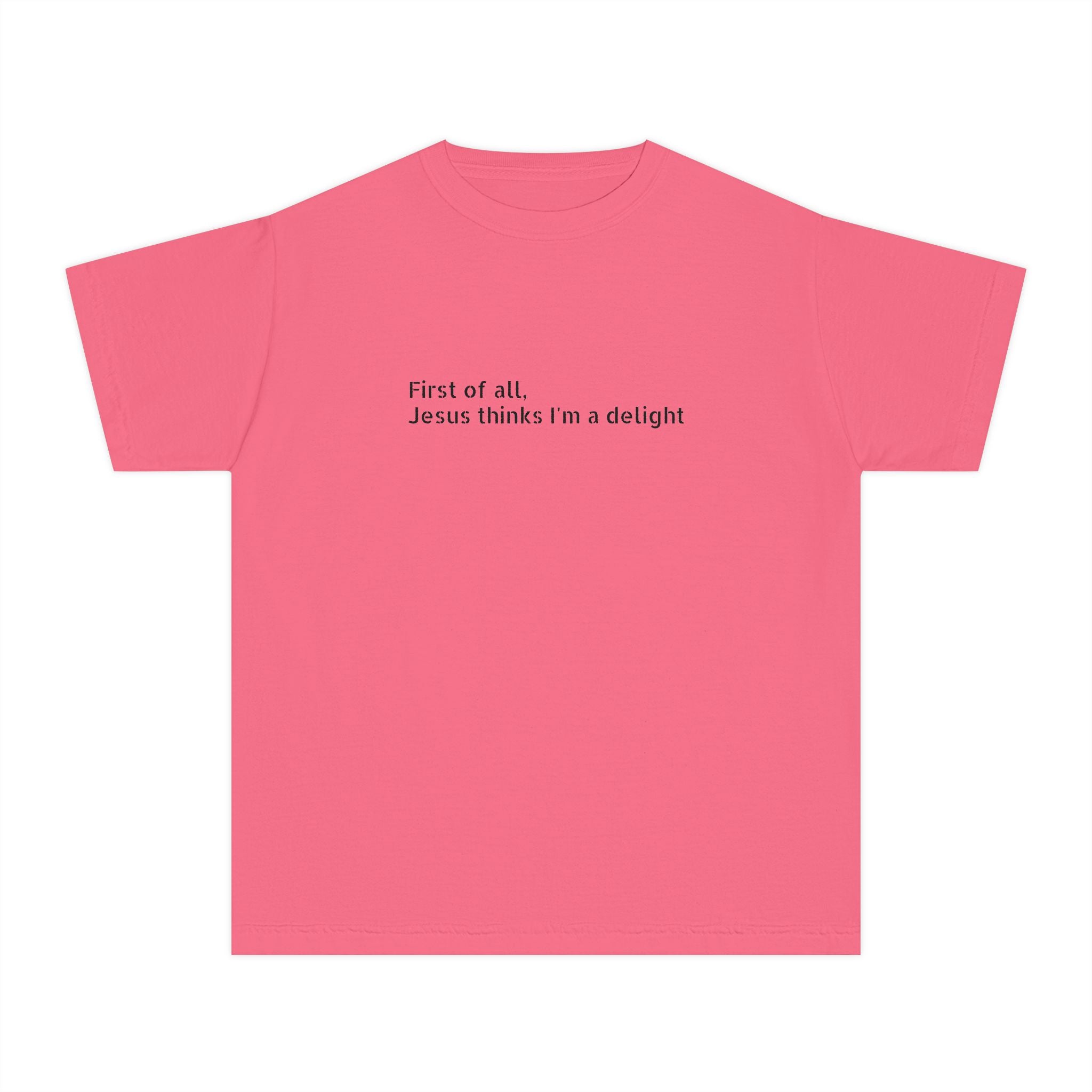 Youth Tee — "First of all Jesus thinks I’m a delight" Kids T‑Shirt