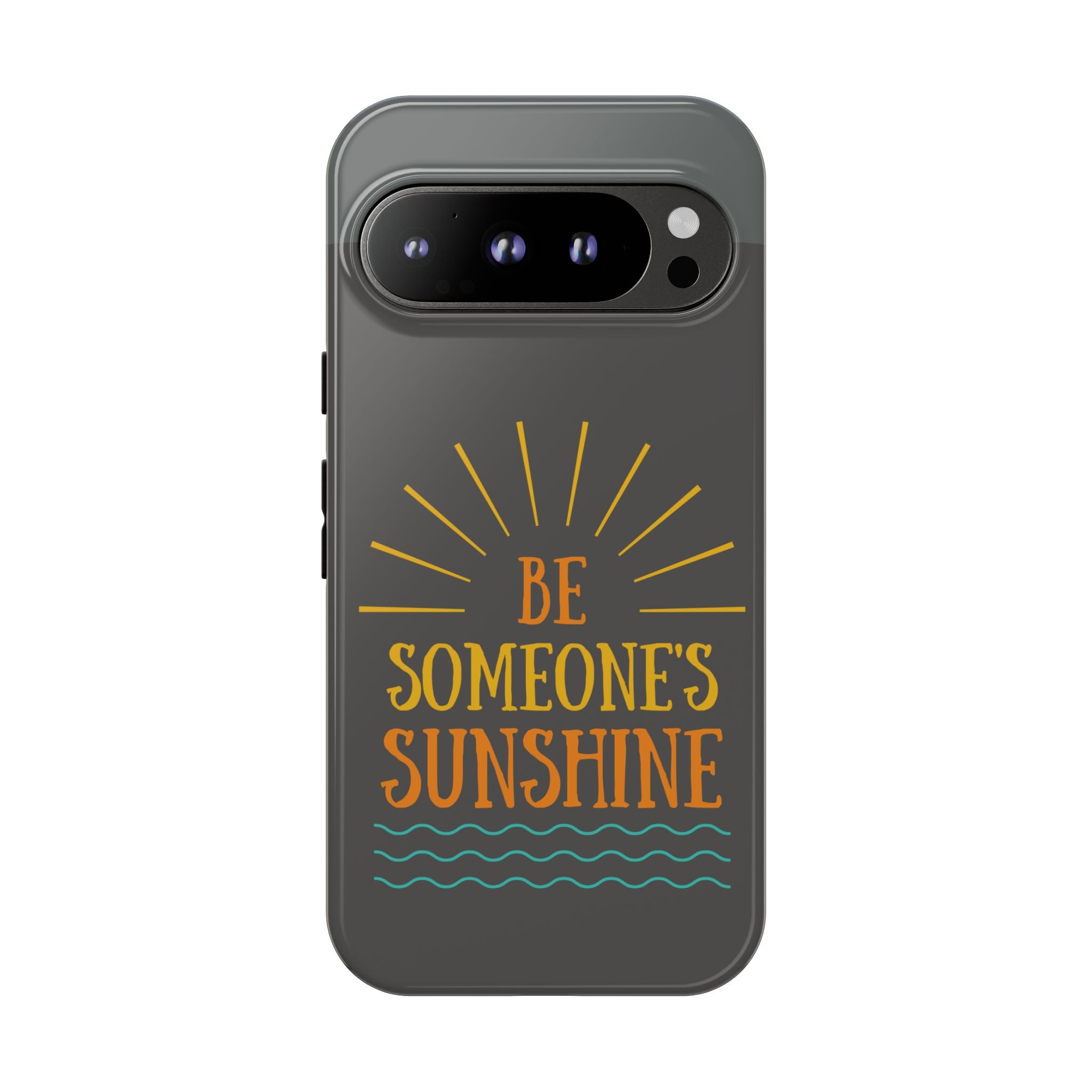 Phone Case - "Be Someone's Sunshine" Protective (iPhone and Samsung)