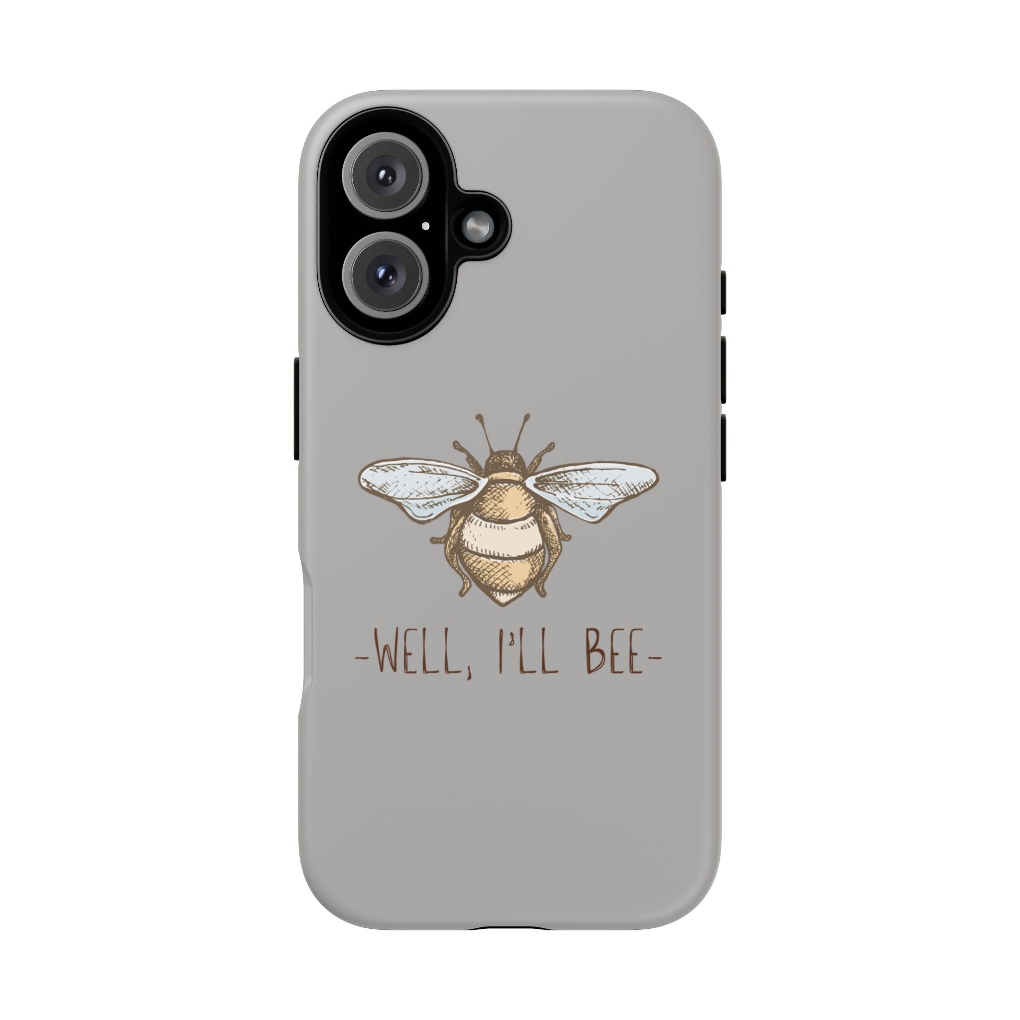 Well, I’ll Bee Phone Case — Protective Phone Cover