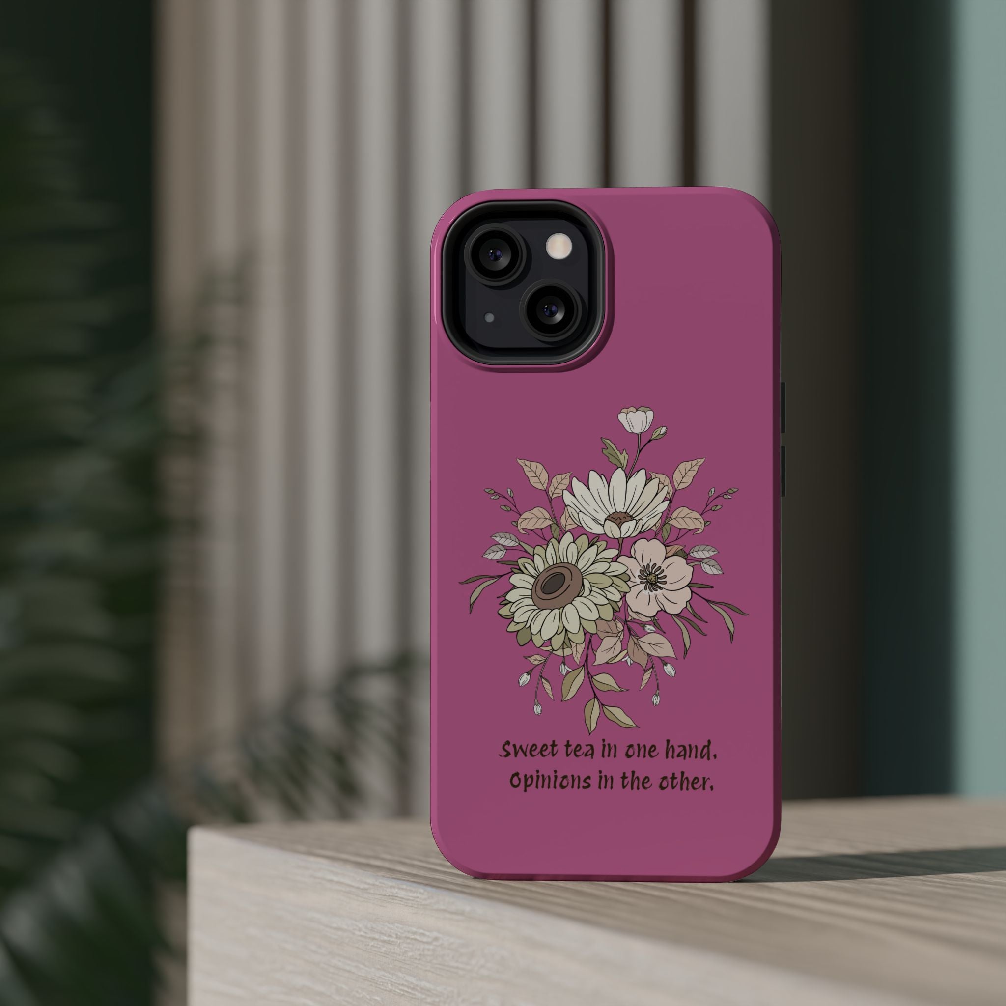 iPhone Case "Sweet tea in one hand, Opinions in the other" Magnetic Impact-Resistant