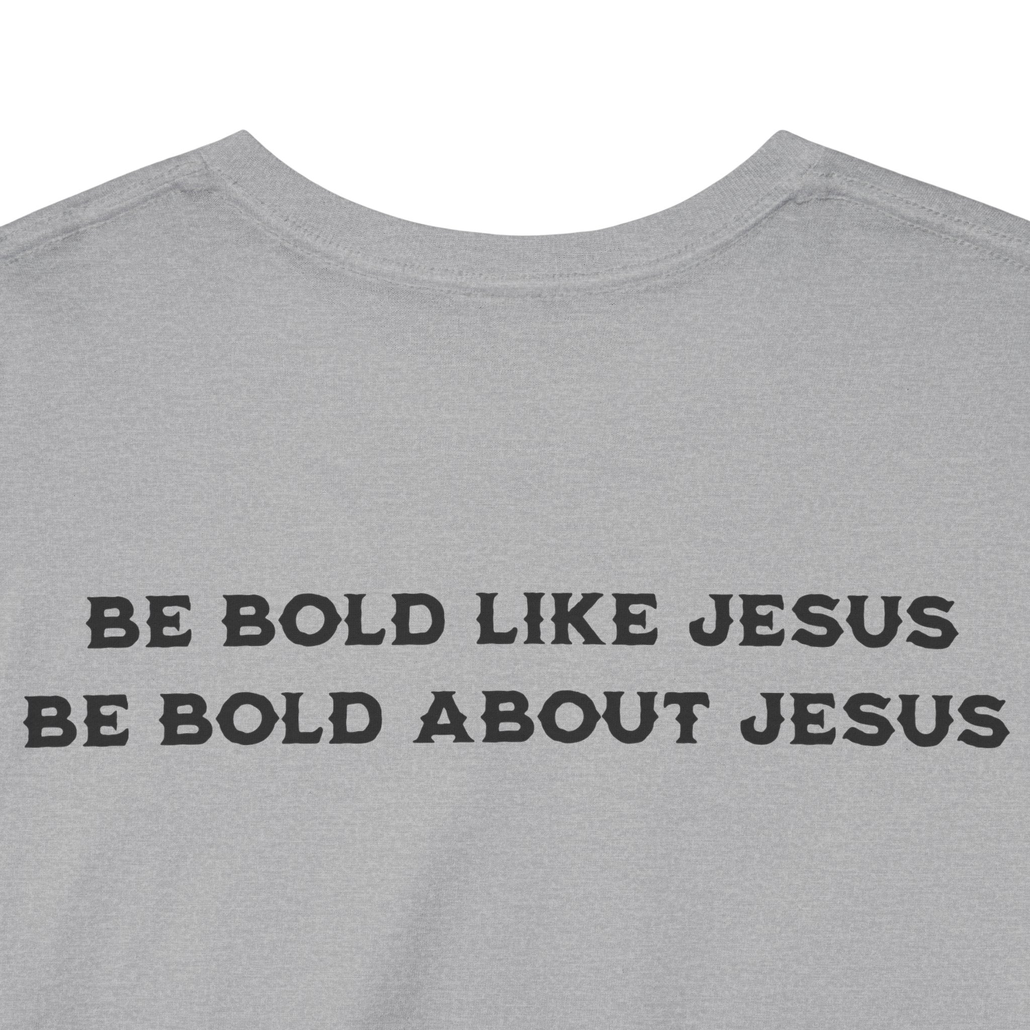 Bold Like Jesus Tee