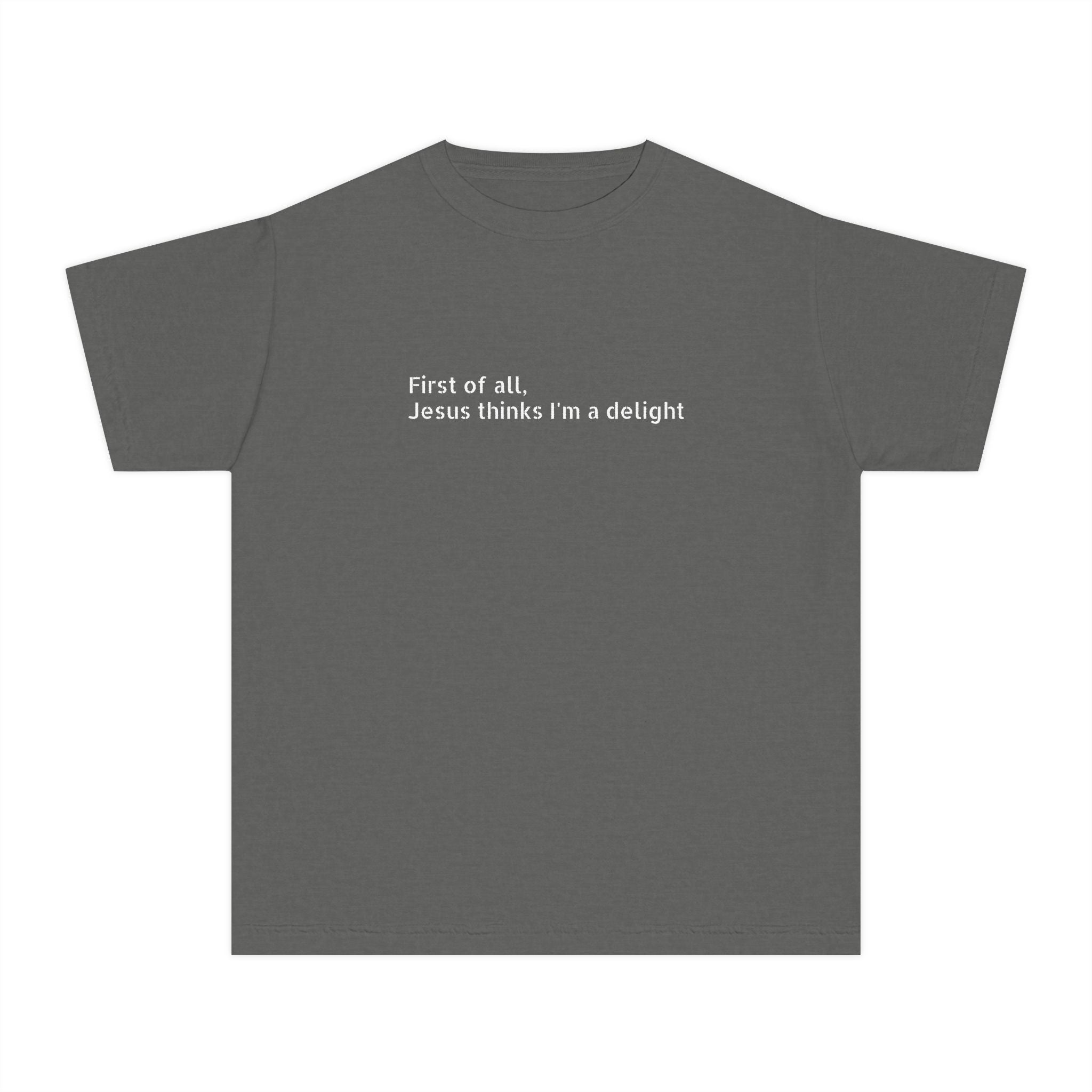 Youth Tee — "First of all Jesus thinks I’m a delight" Kids T‑Shirt