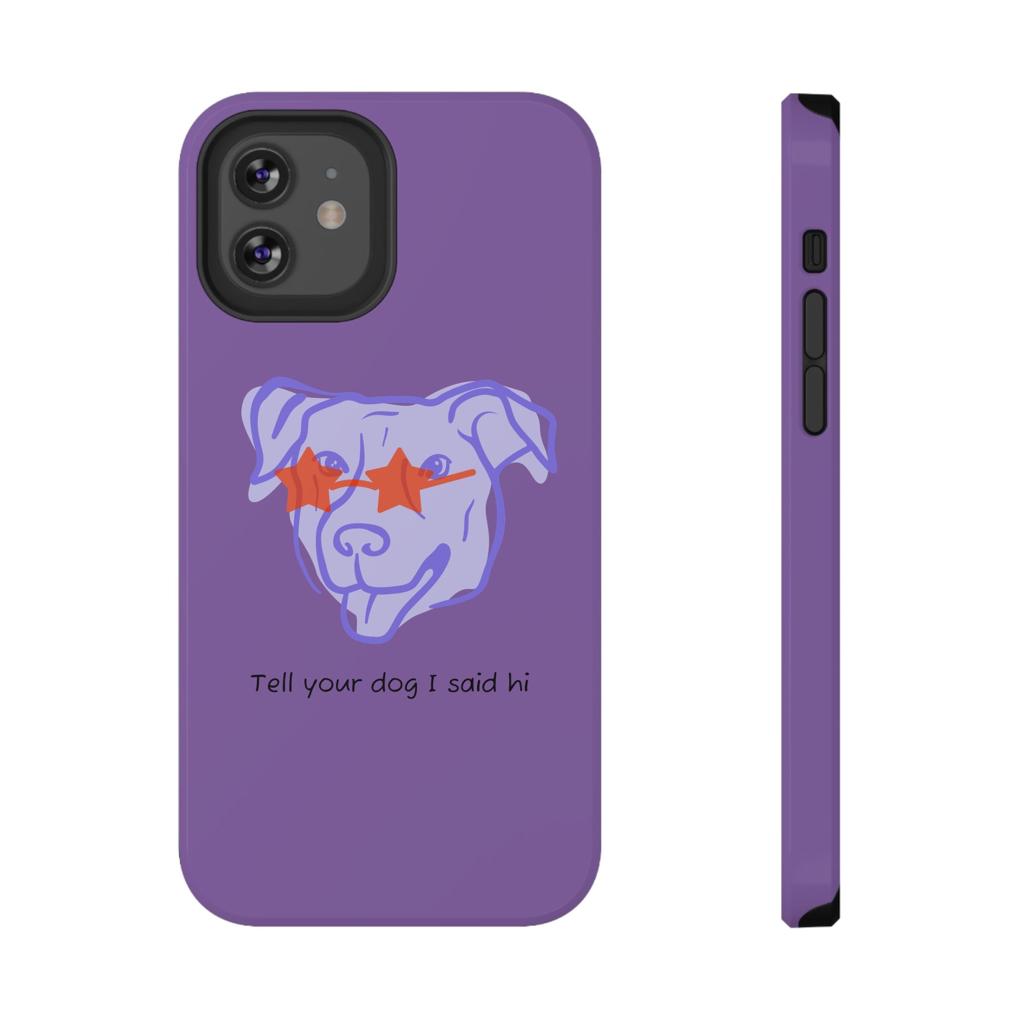 Impact Resistant Case — Purple Dog “Tell your dog I said hi”