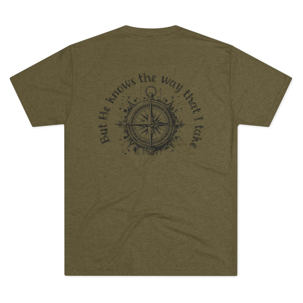 "But He Knows the Way That I Take" Tee