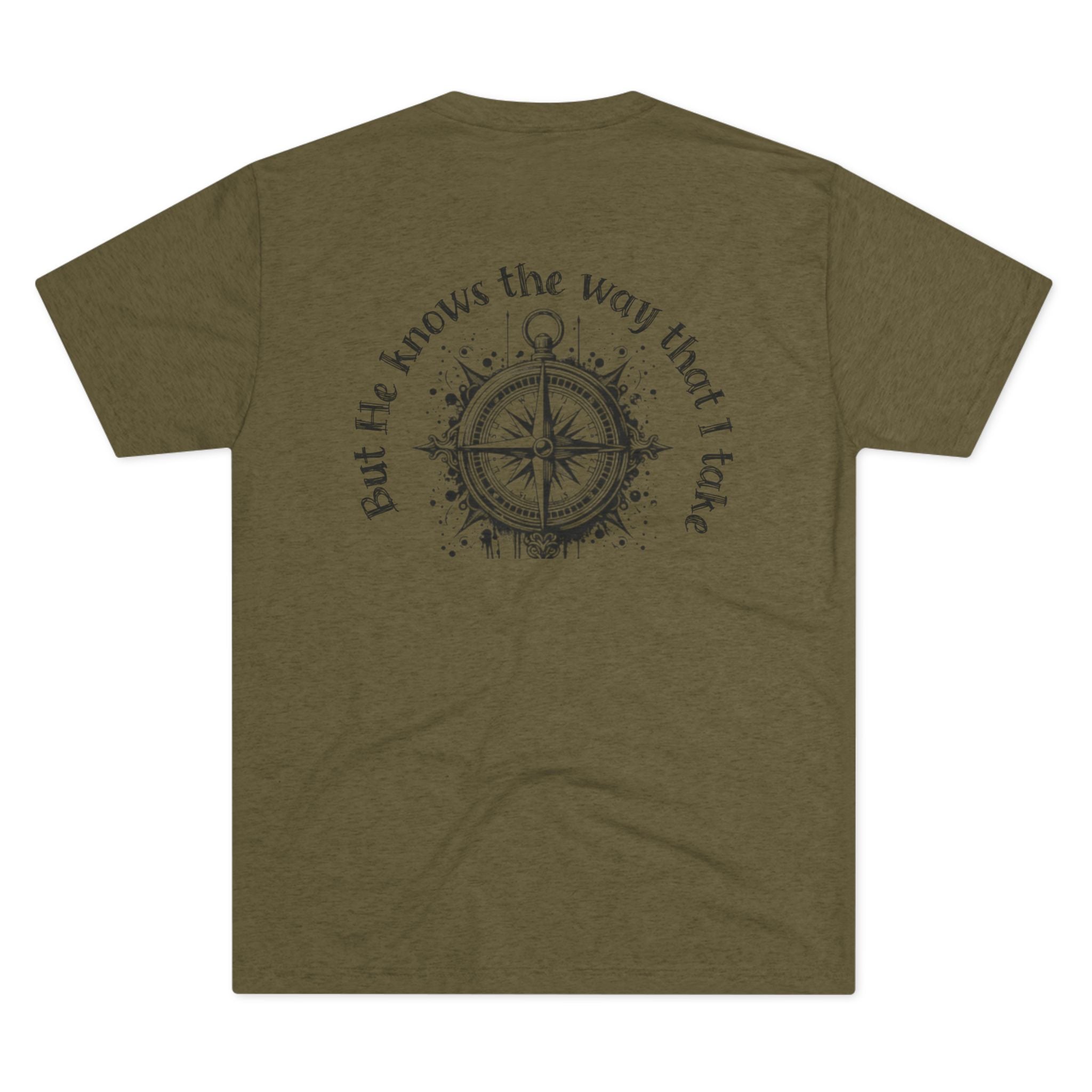 "But He Knows the Way That I Take" Tee
