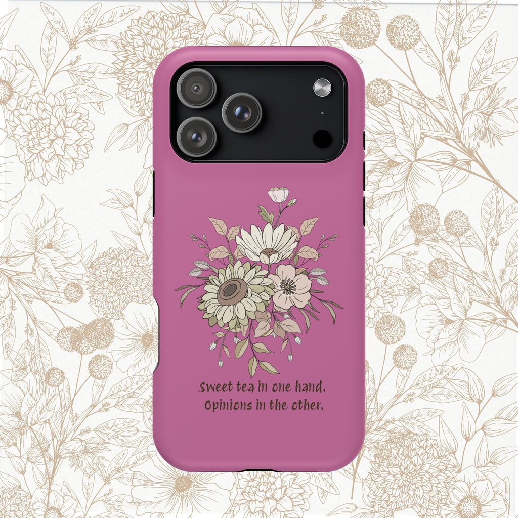 iPhone Case "Sweet tea in one hand, Opinions in the other" Magnetic Impact-Resistant