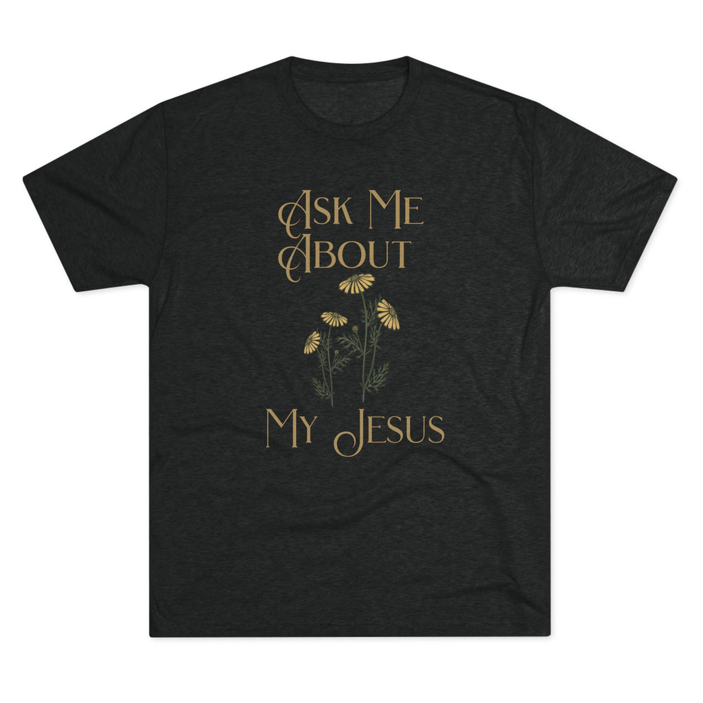 Ask Me About My Jesus T-Shirt — Floral Faith Graphic Tee