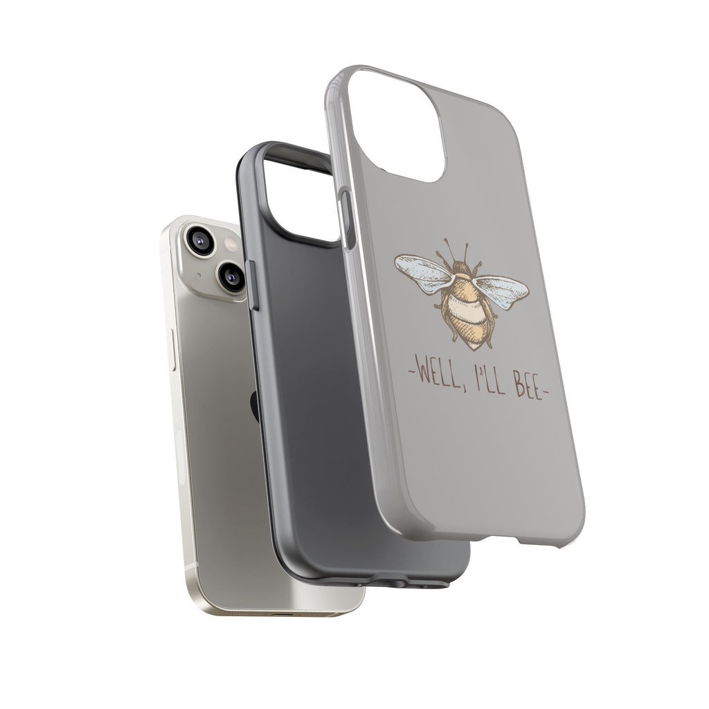 Well, I’ll Bee Phone Case — Protective Phone Cover