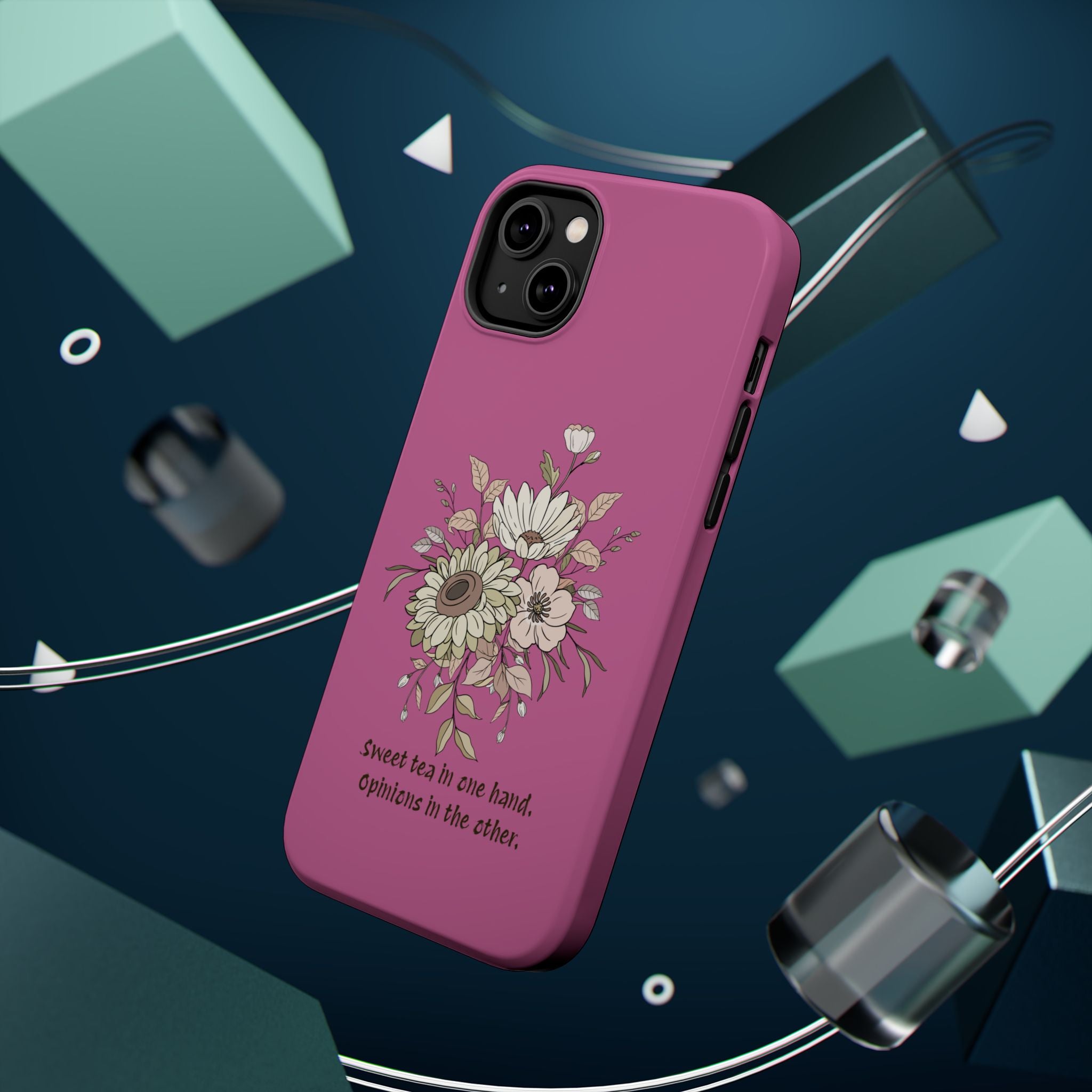 iPhone Case "Sweet tea in one hand, Opinions in the other" Magnetic Impact-Resistant