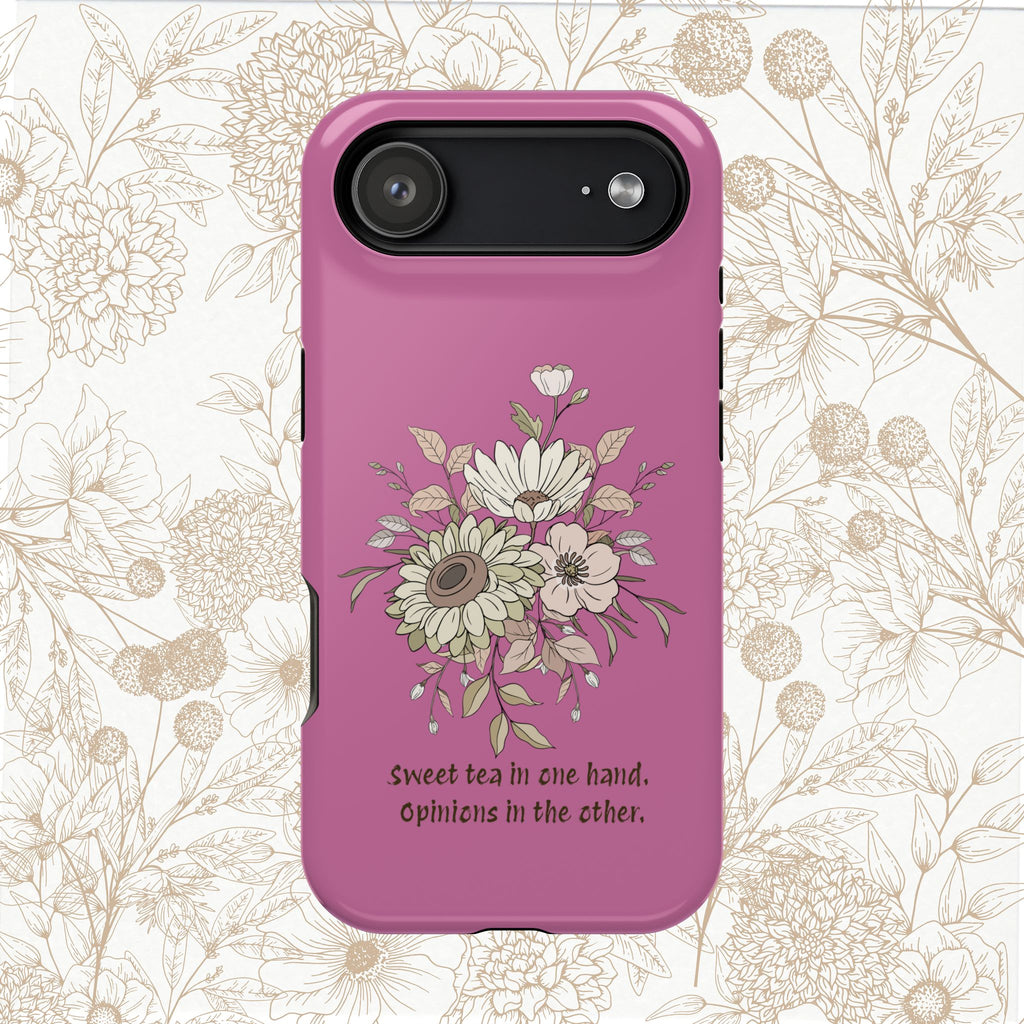 iPhone Case "Sweet tea in one hand, Opinions in the other" Magnetic Impact-Resistant