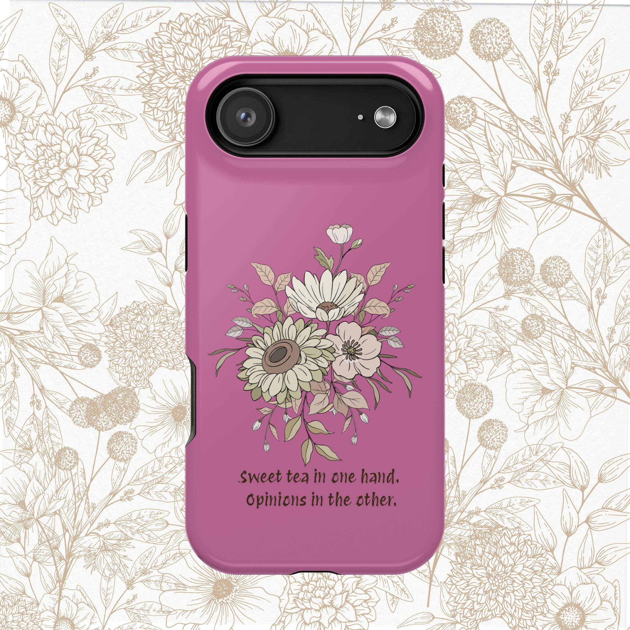 iPhone Case "Sweet tea in one hand, Opinions in the other" Magnetic Impact-Resistant