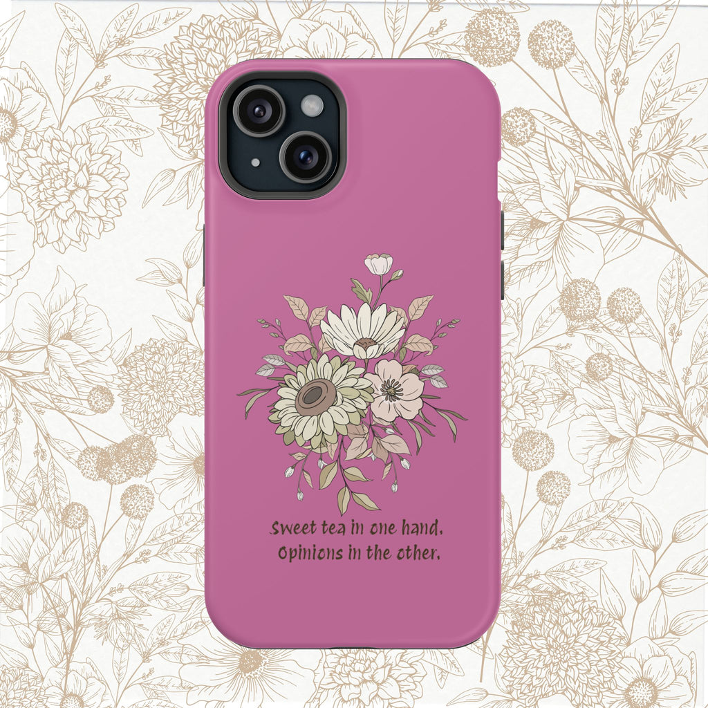 iPhone Case "Sweet tea in one hand, Opinions in the other" Magnetic Impact-Resistant