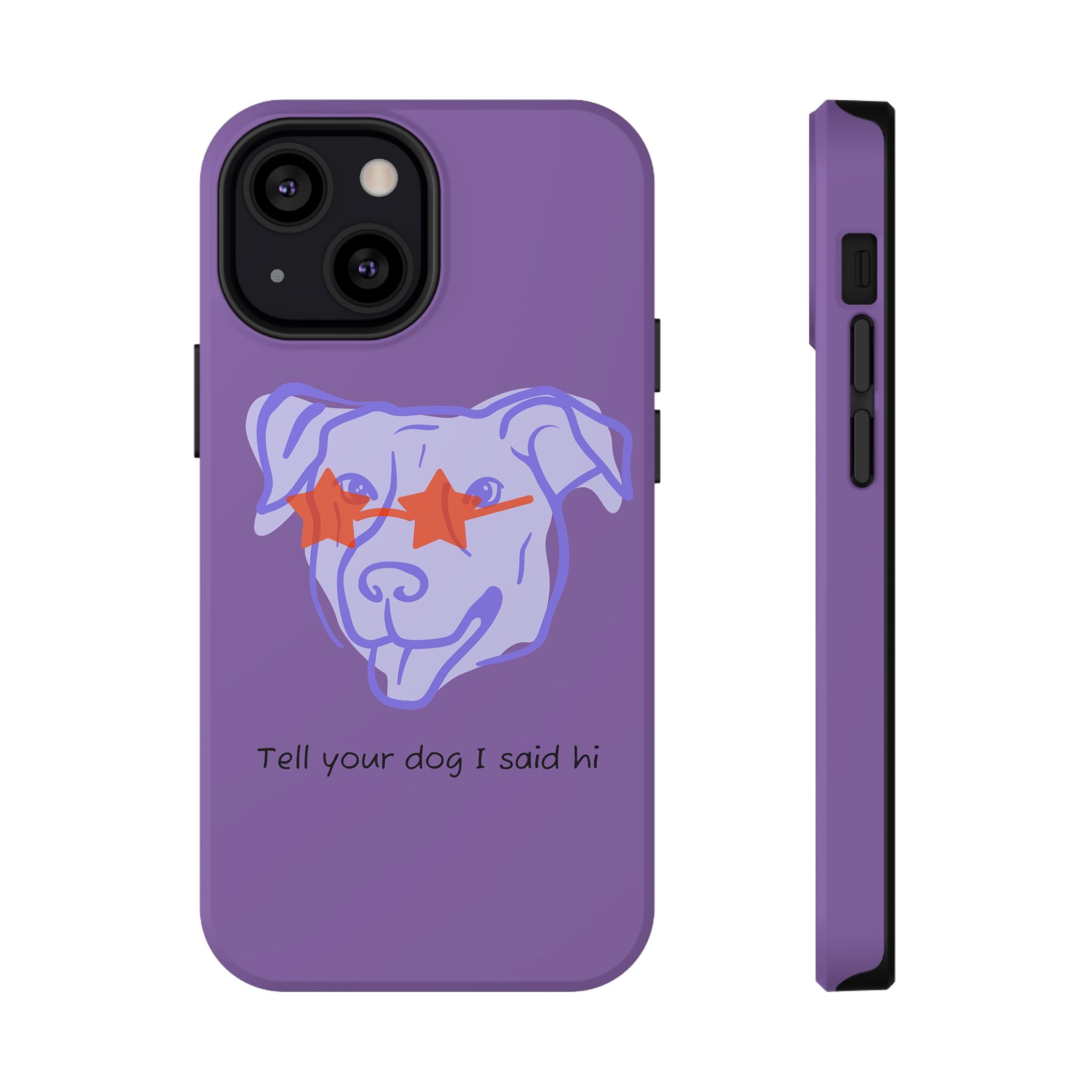 Impact Resistant Case — Purple Dog “Tell your dog I said hi”