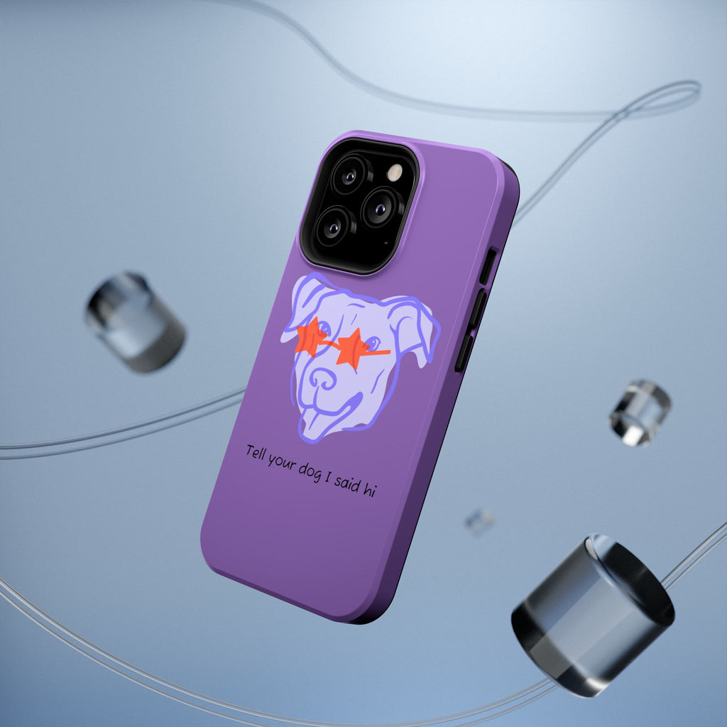 Impact Resistant Case — Purple Dog “Tell your dog I said hi”