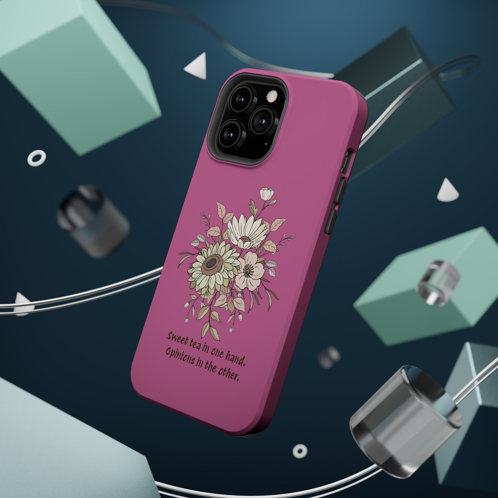 iPhone Case "Sweet tea in one hand, Opinions in the other" Magnetic Impact-Resistant
