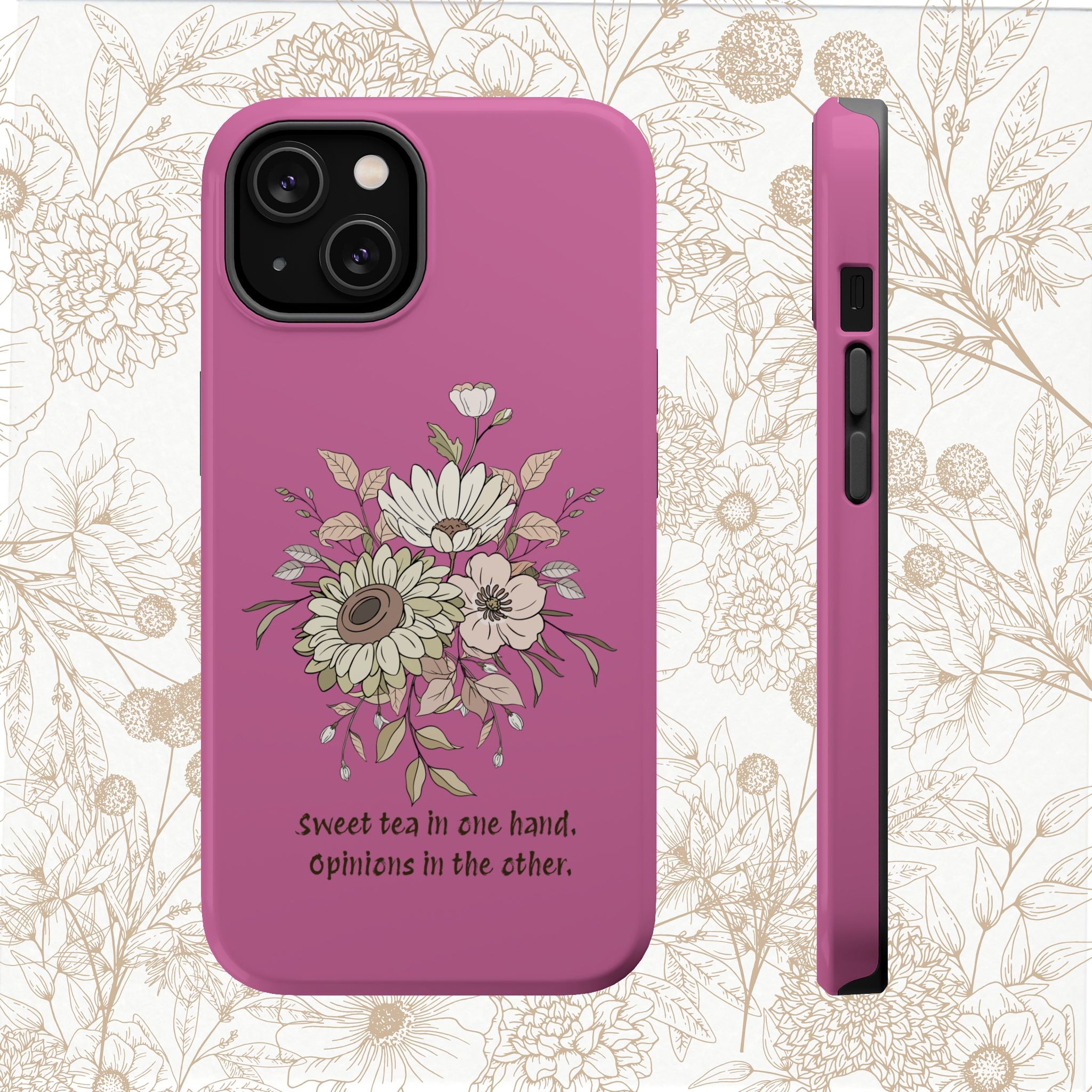iPhone Case "Sweet tea in one hand, Opinions in the other" Magnetic Impact-Resistant