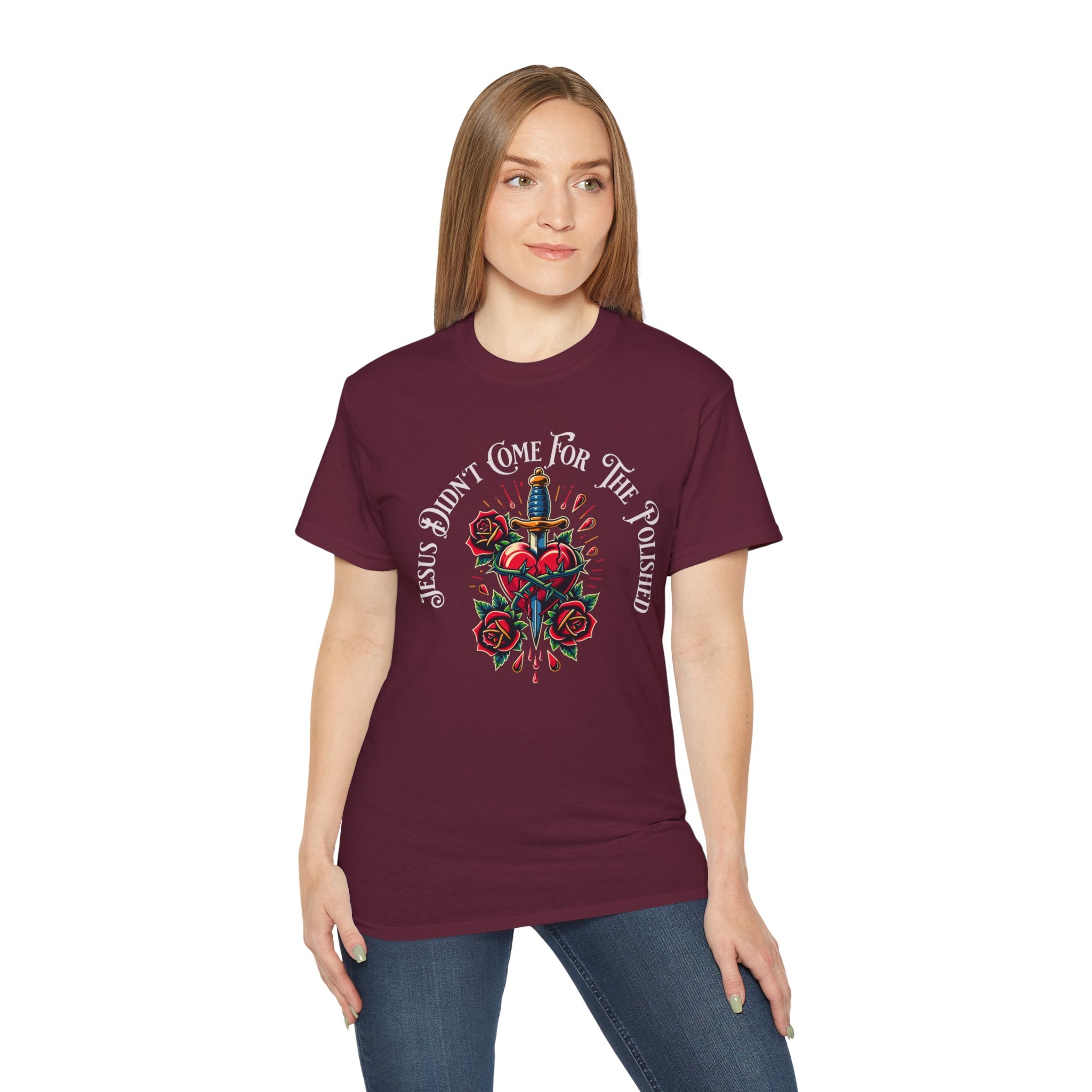 Religious T-Shirt — "Jesus Didn’t Come For The Polished" Graphic Tee