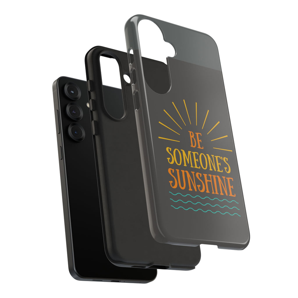 Phone Case - "Be Someone's Sunshine" Protective (iPhone and Samsung)