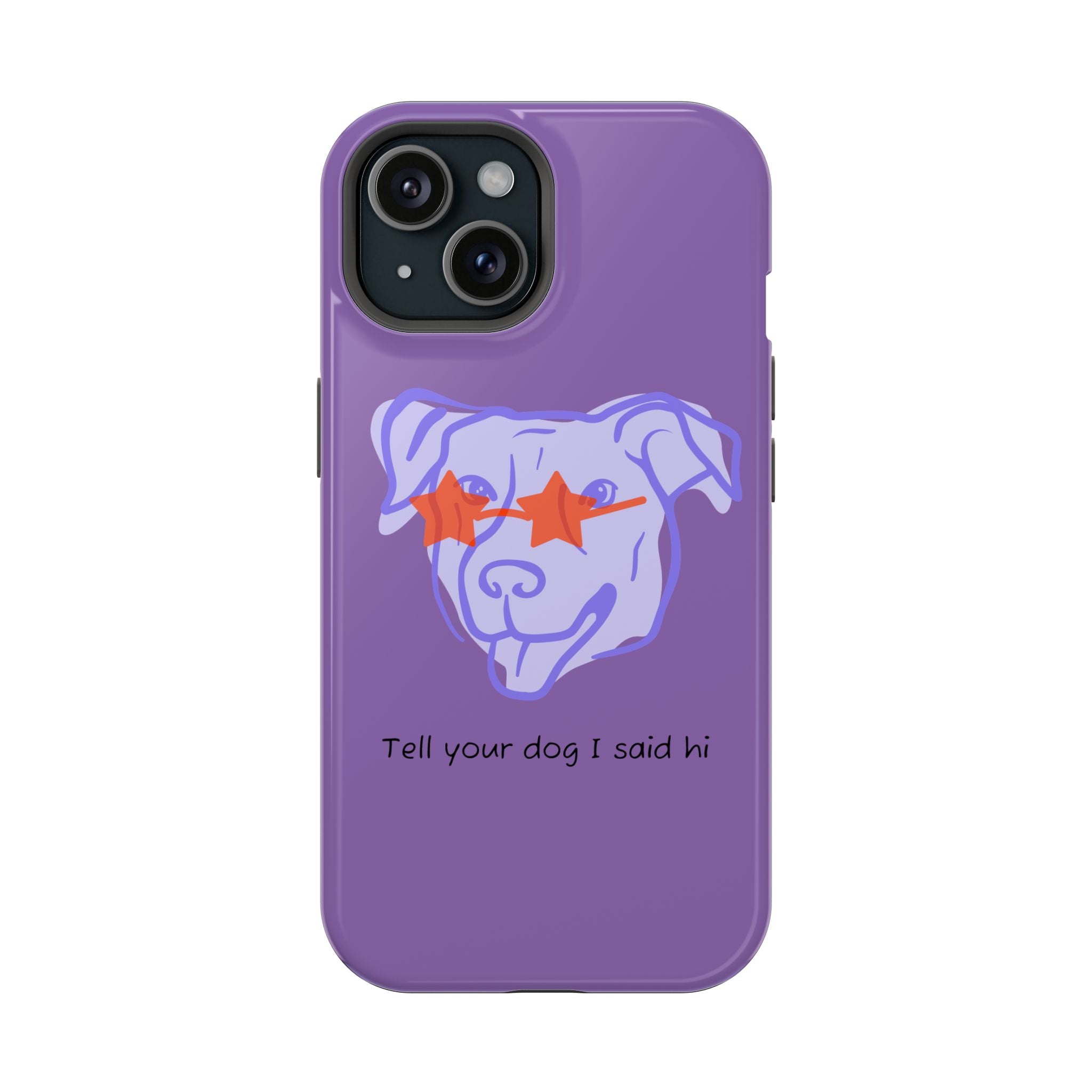 Impact Resistant Case — Purple Dog “Tell your dog I said hi”