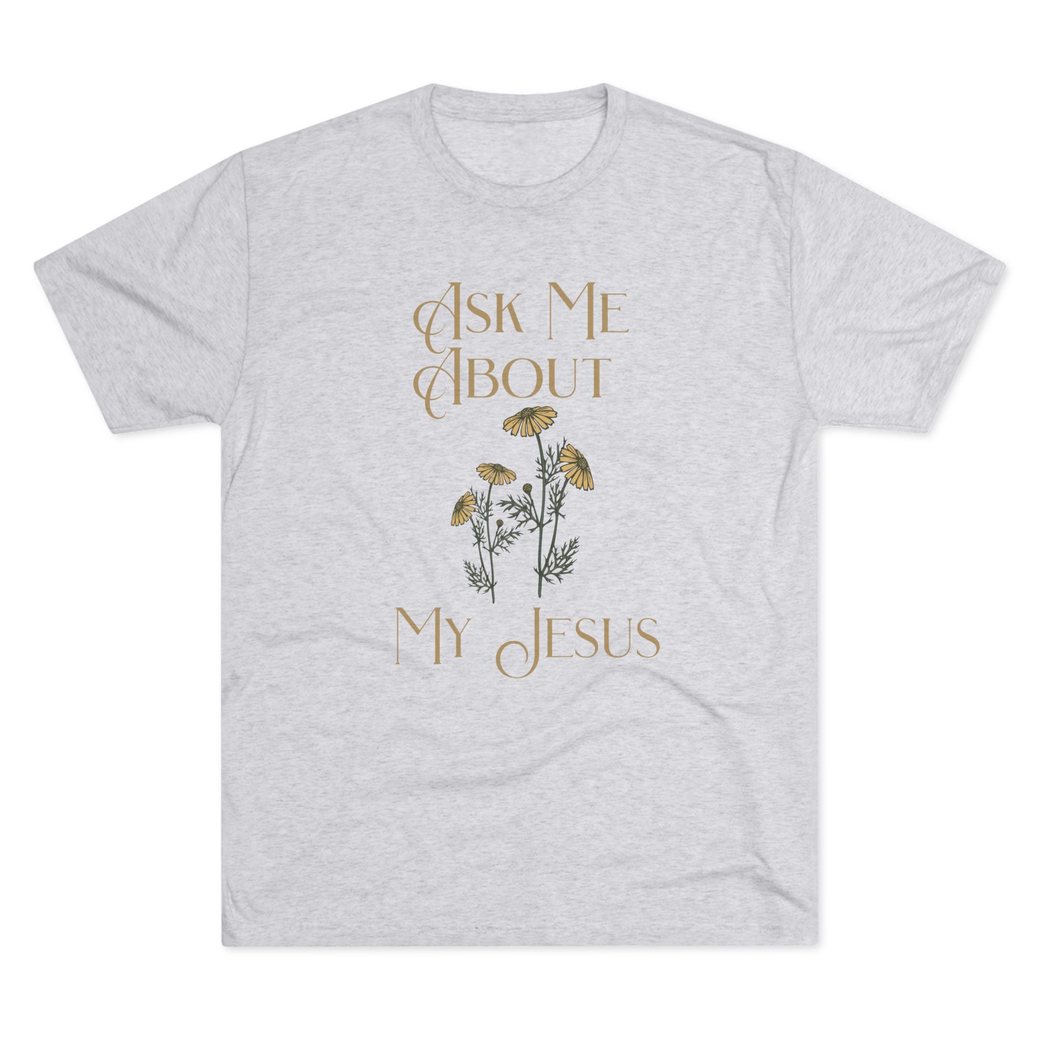 Ask Me About My Jesus T-Shirt — Floral Faith Graphic Tee