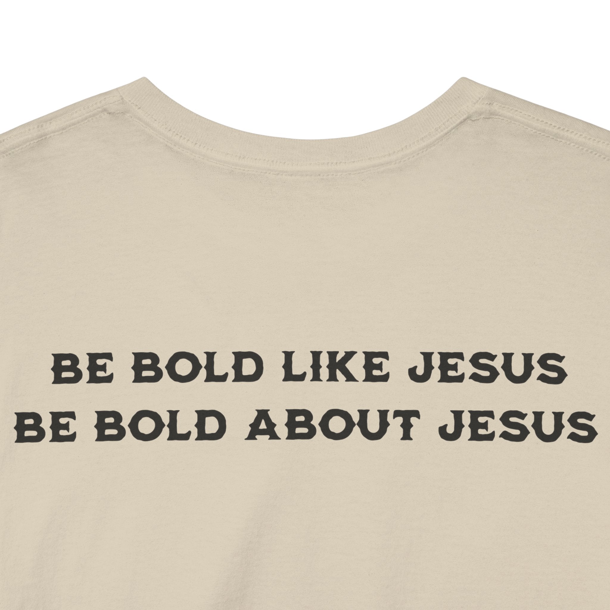 Bold Like Jesus Tee