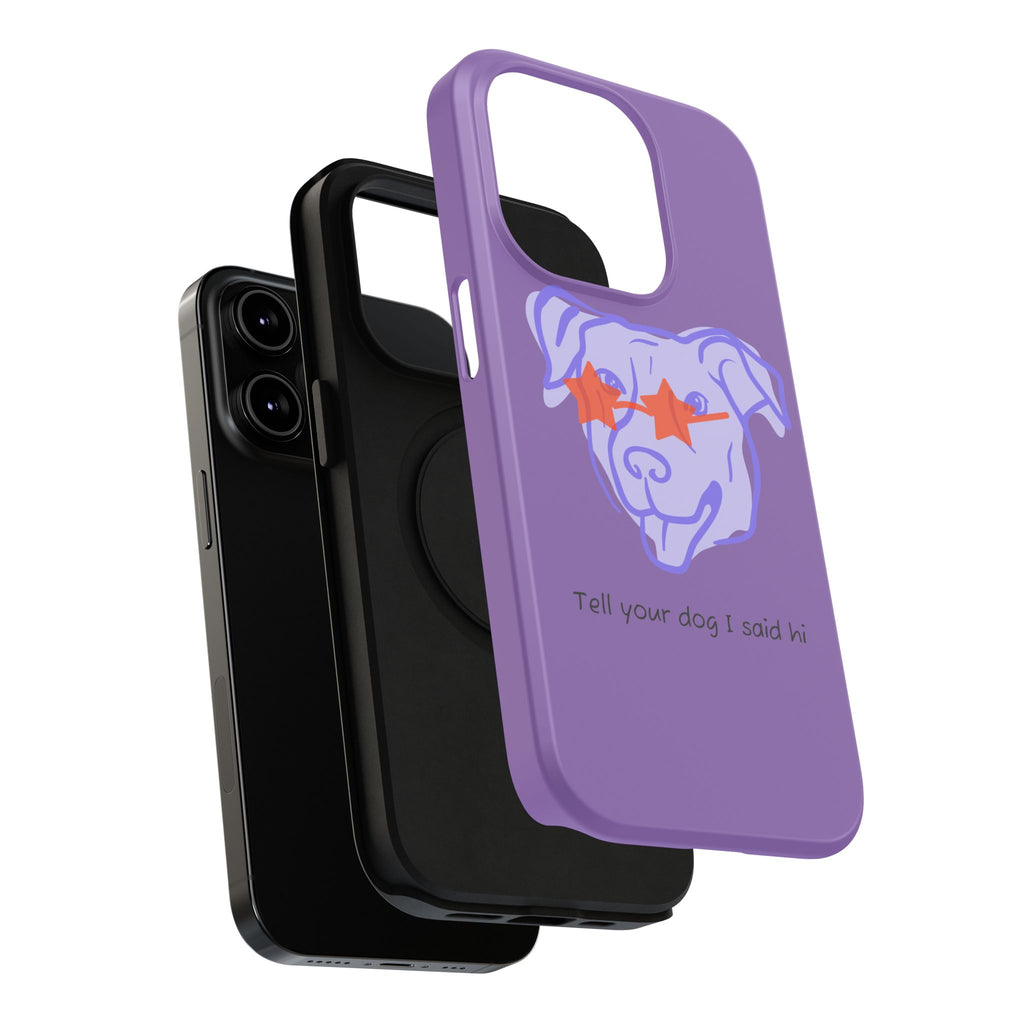 Impact Resistant Case — Purple Dog “Tell your dog I said hi”