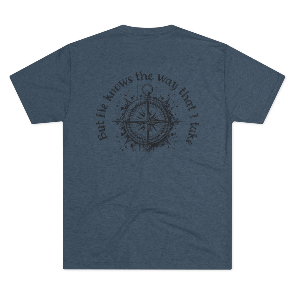 "But He Knows the Way That I Take" Tee