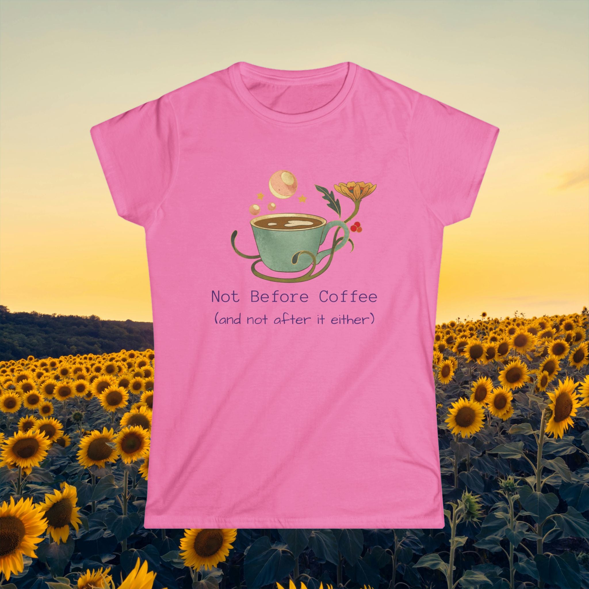 Women’s Tee — "Not Before Coffee (and not after either)"