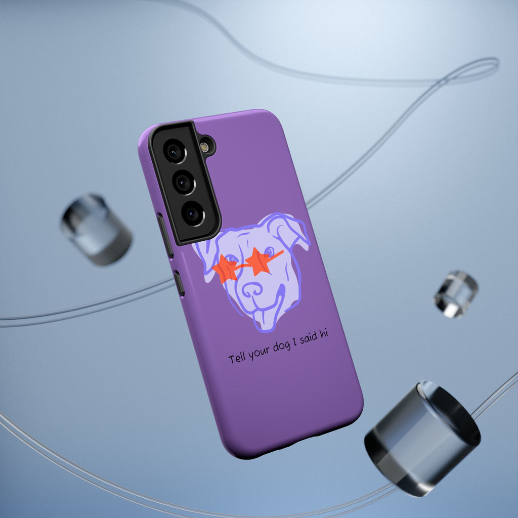Impact Resistant Case — Purple Dog “Tell your dog I said hi”