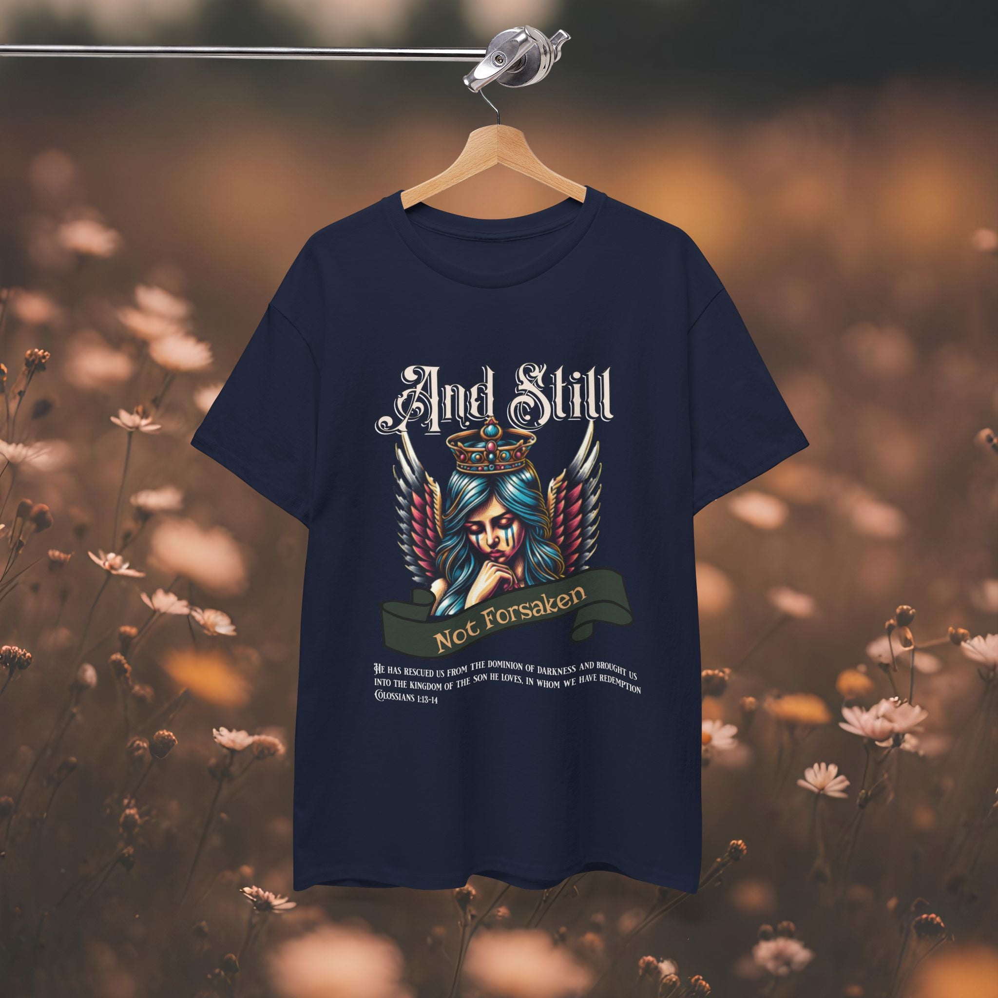 And Still Not Forsaken Christian Tee