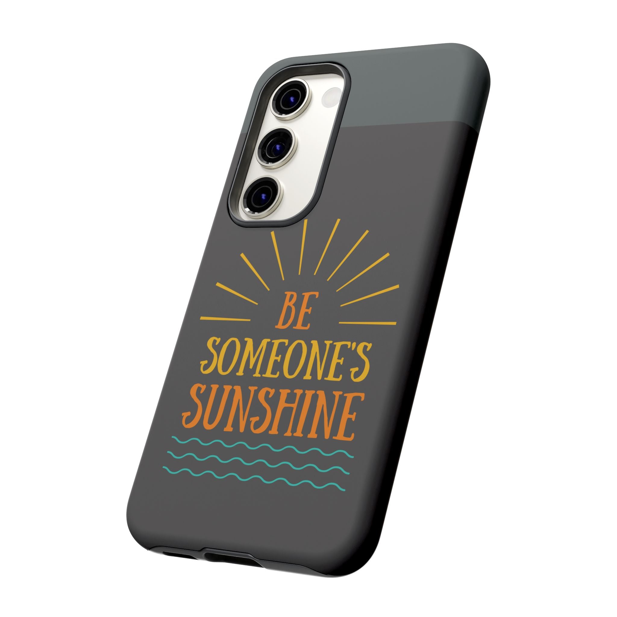 Phone Case - "Be Someone's Sunshine" Protective (iPhone and Samsung)