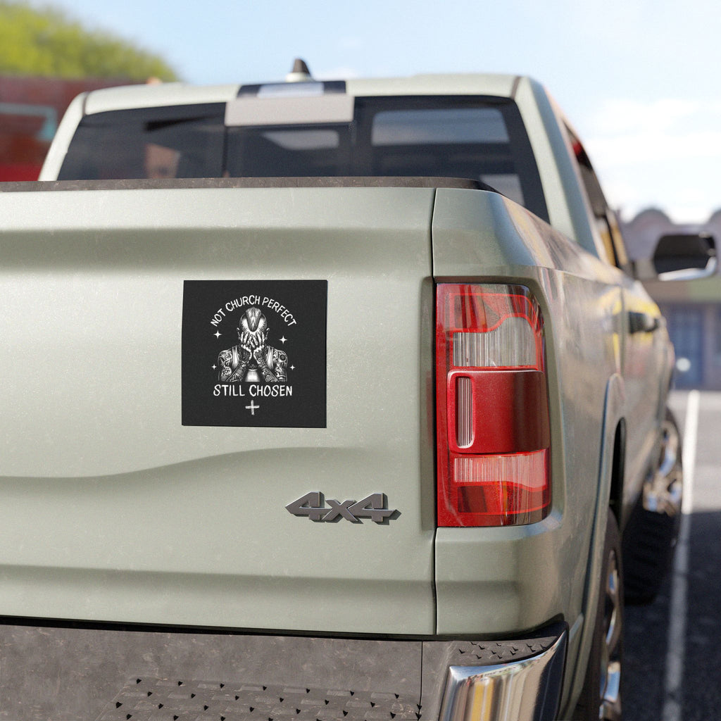 Car Magnet — "Not Church Perfect, Still Chosen" Faith Decal
