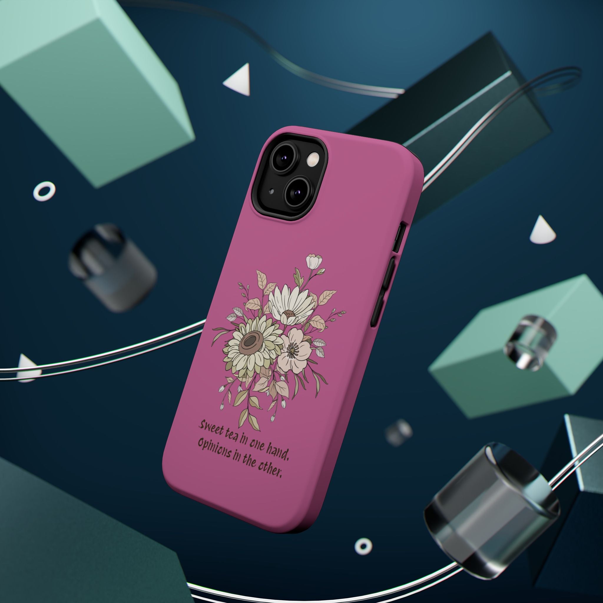 iPhone Case "Sweet tea in one hand, Opinions in the other" Magnetic Impact-Resistant