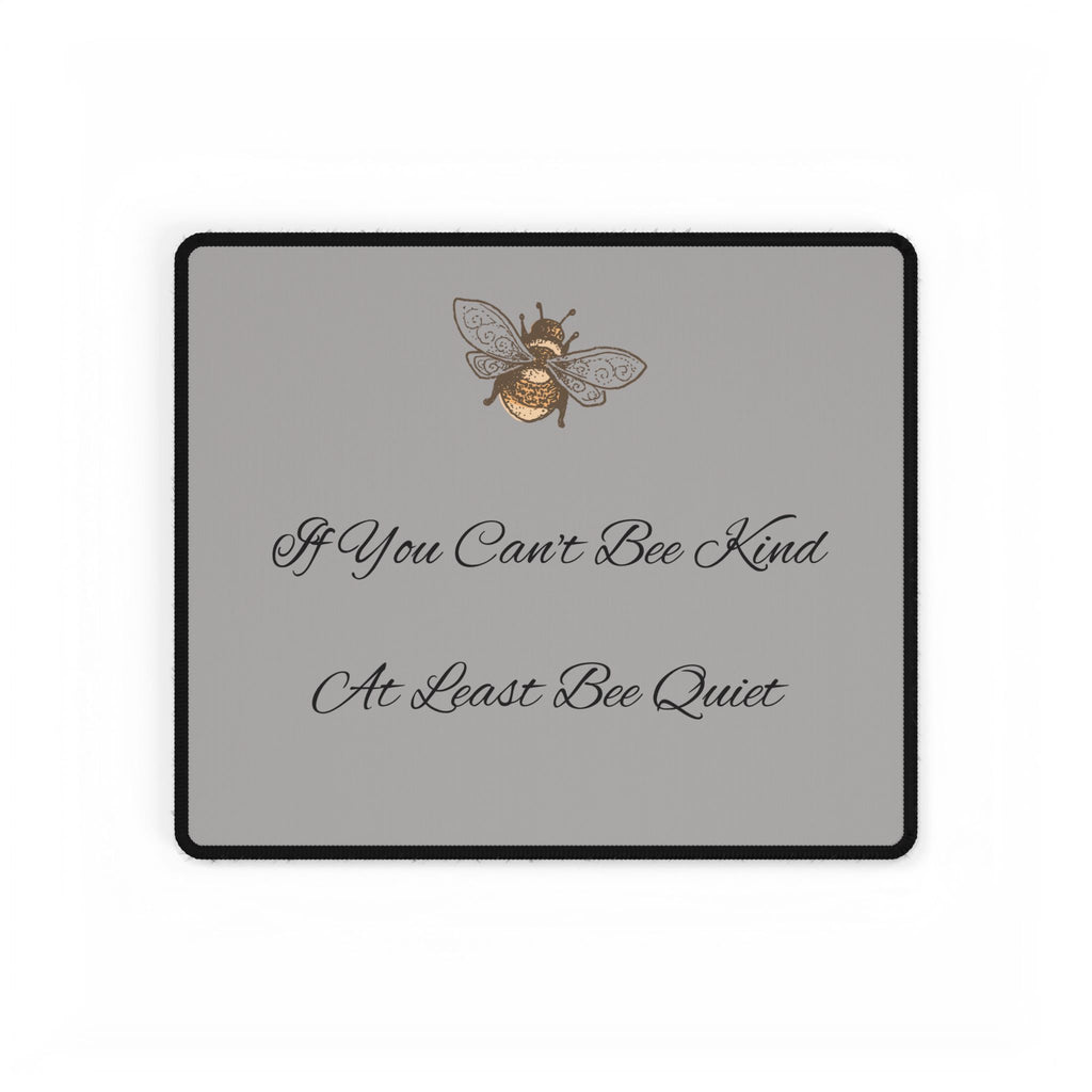Bee Desk Mat — "If You Can't Bee Kind, At Least Bee Quiet"
