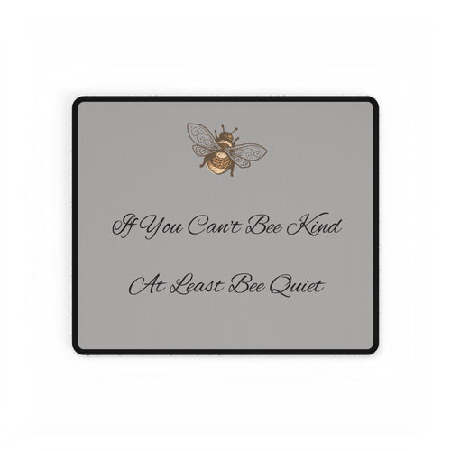Bee Desk Mat — "If You Can't Bee Kind, At Least Bee Quiet"