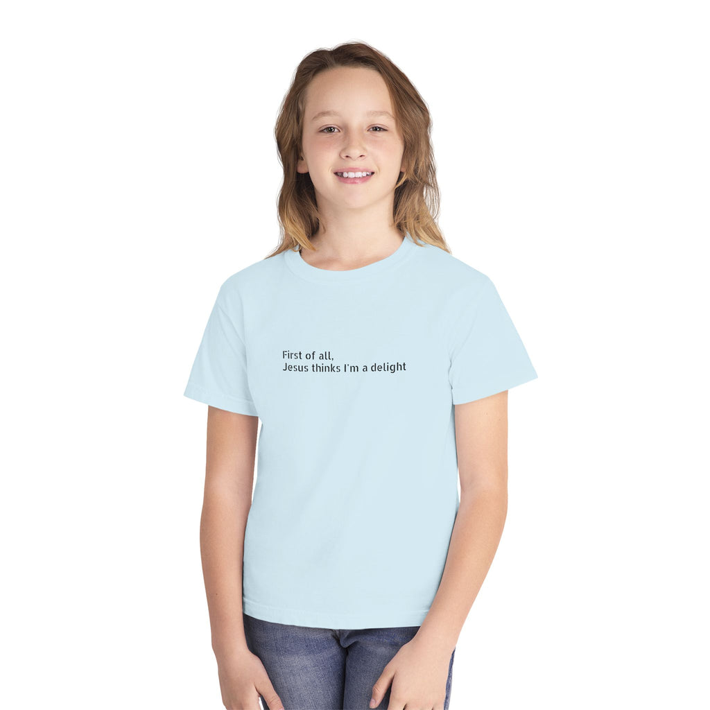 Youth Tee — "First of all Jesus thinks I’m a delight" Kids T‑Shirt