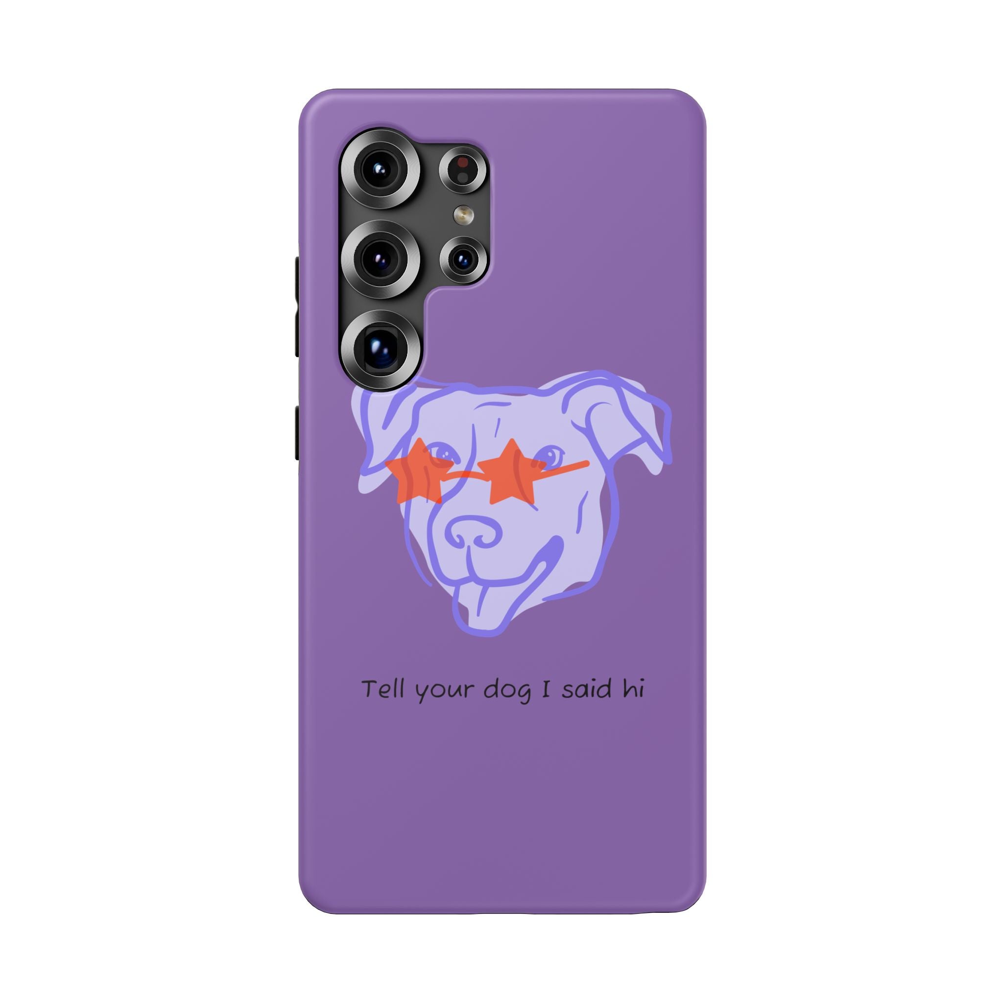 Impact Resistant Case — Purple Dog “Tell your dog I said hi”