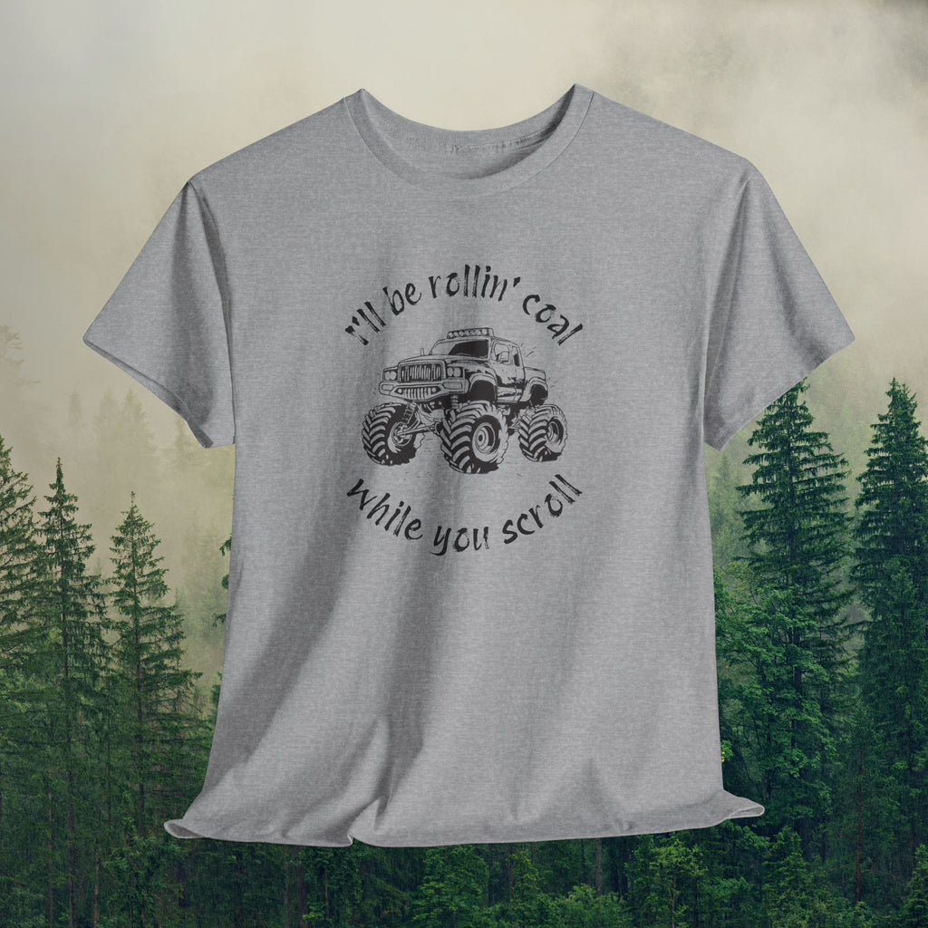 Men’s Tee — "Rollin' Coal While You Scroll"