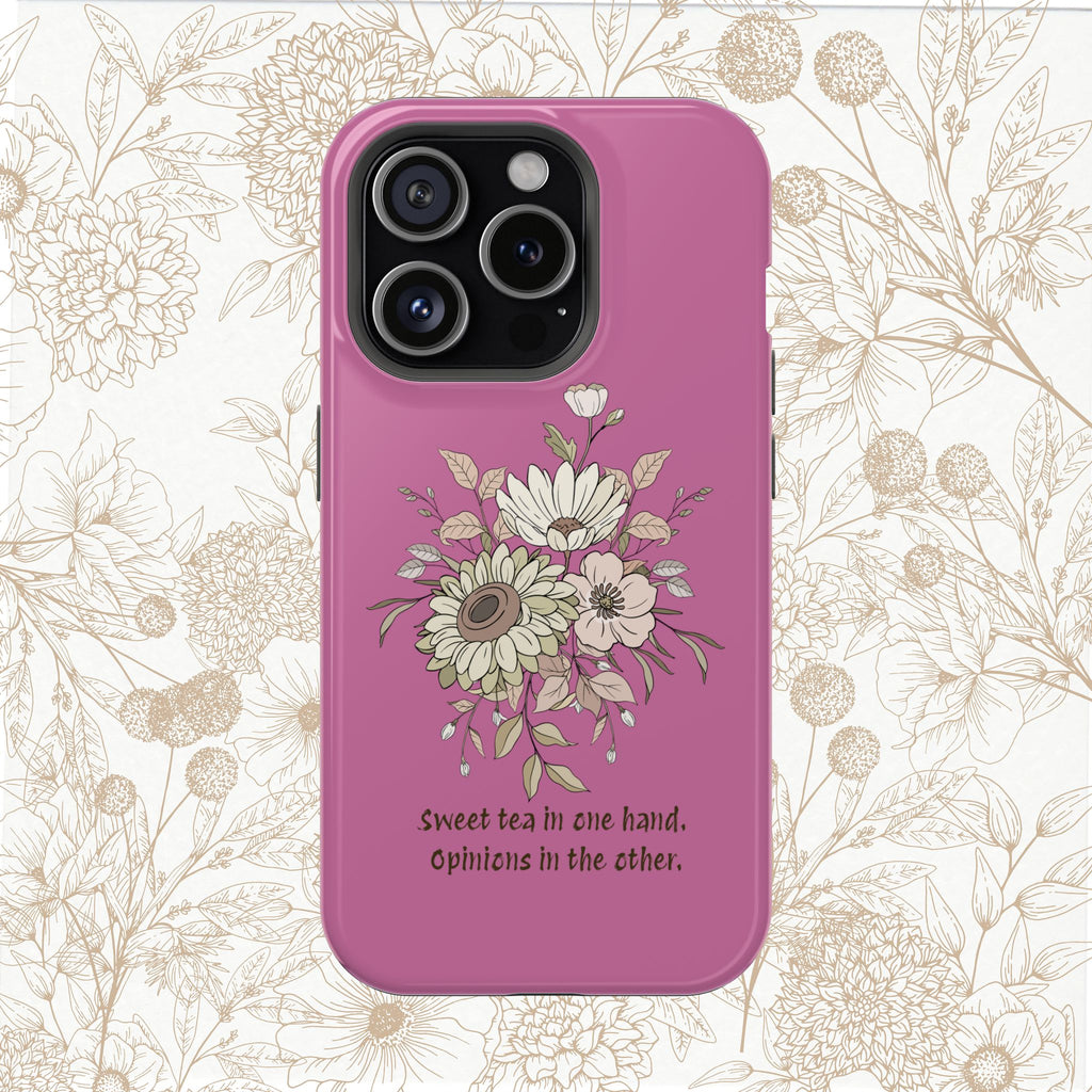 iPhone Case "Sweet tea in one hand, Opinions in the other" Magnetic Impact-Resistant
