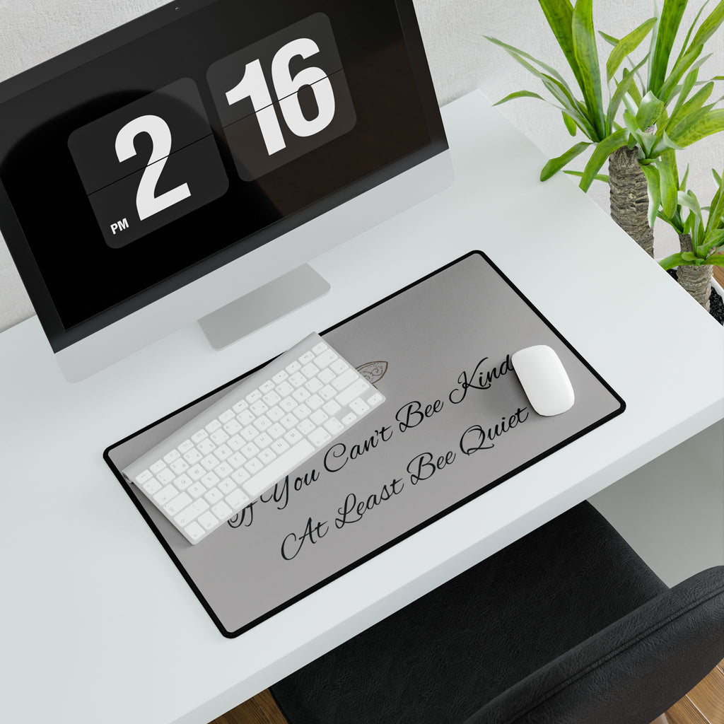 Bee Desk Mat — "If You Can't Bee Kind, At Least Bee Quiet"
