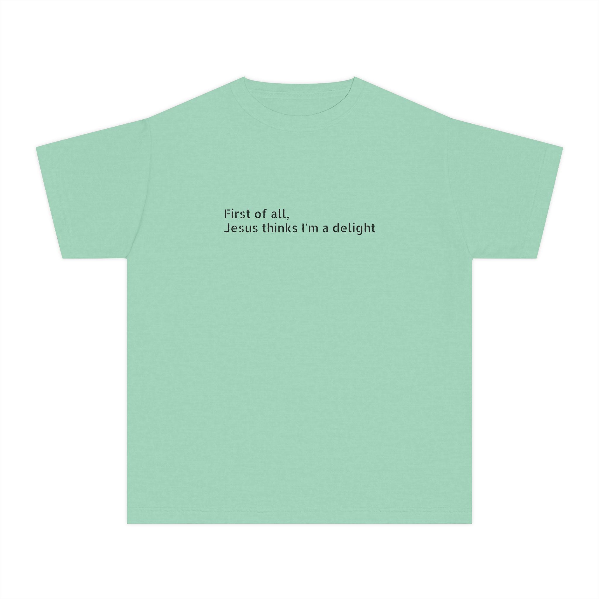 Youth Tee — "First of all Jesus thinks I’m a delight" Kids T‑Shirt