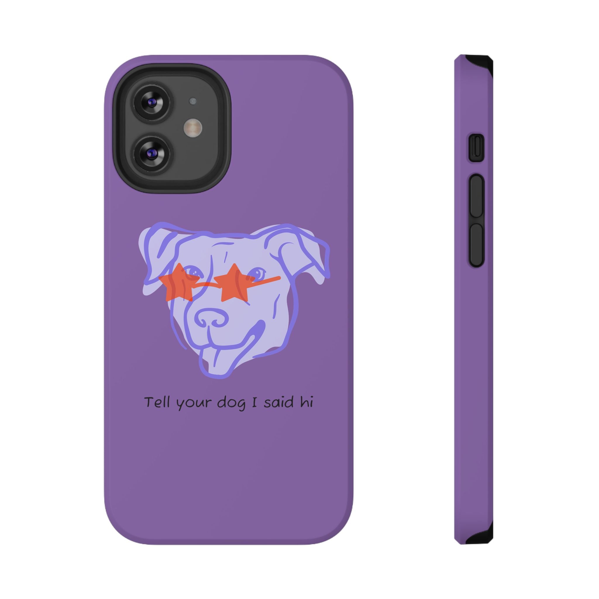 Impact Resistant Case — Purple Dog “Tell your dog I said hi”