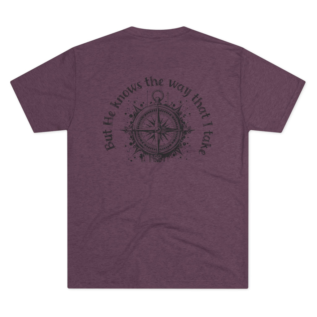 "But He Knows the Way That I Take" Tee